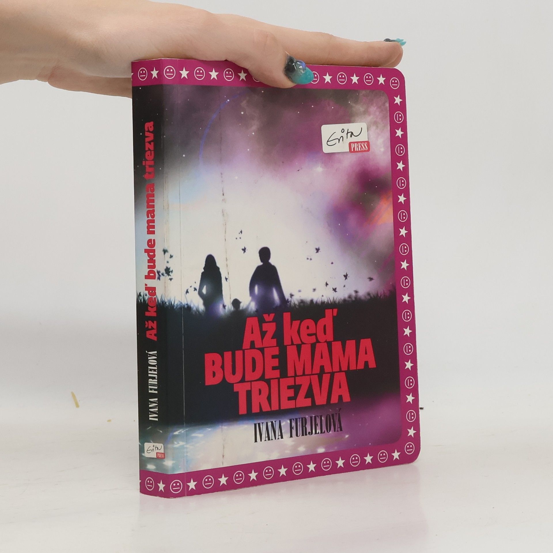 Ivana Furjelová Až keď bude mama triezva