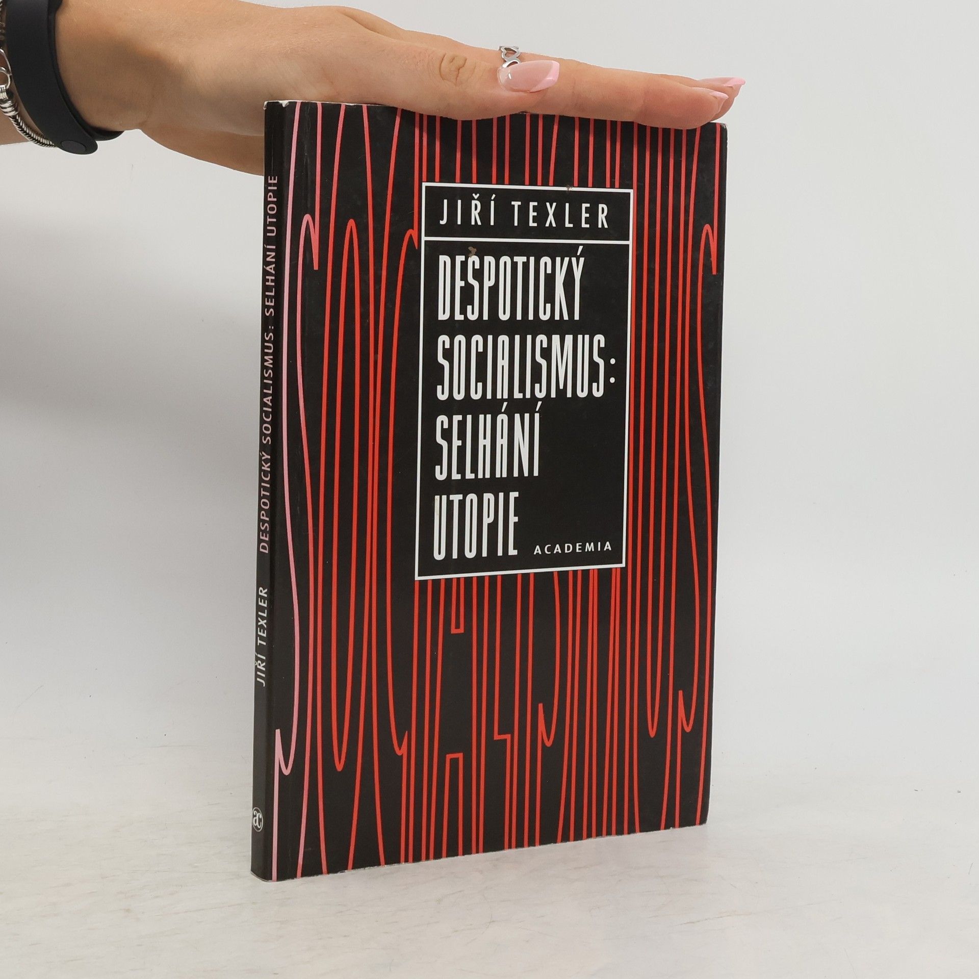 Jiří Texler Despotický socialismus: selhání utopie