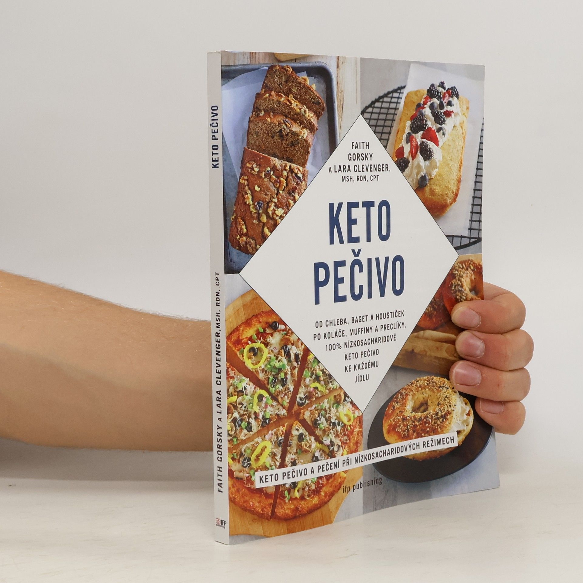 Faith Gorsky Keto pečivo : od baget a houstiček po koláče a muffiny, 100% nízkosacharidové, keto pečivo ke každému jídlu