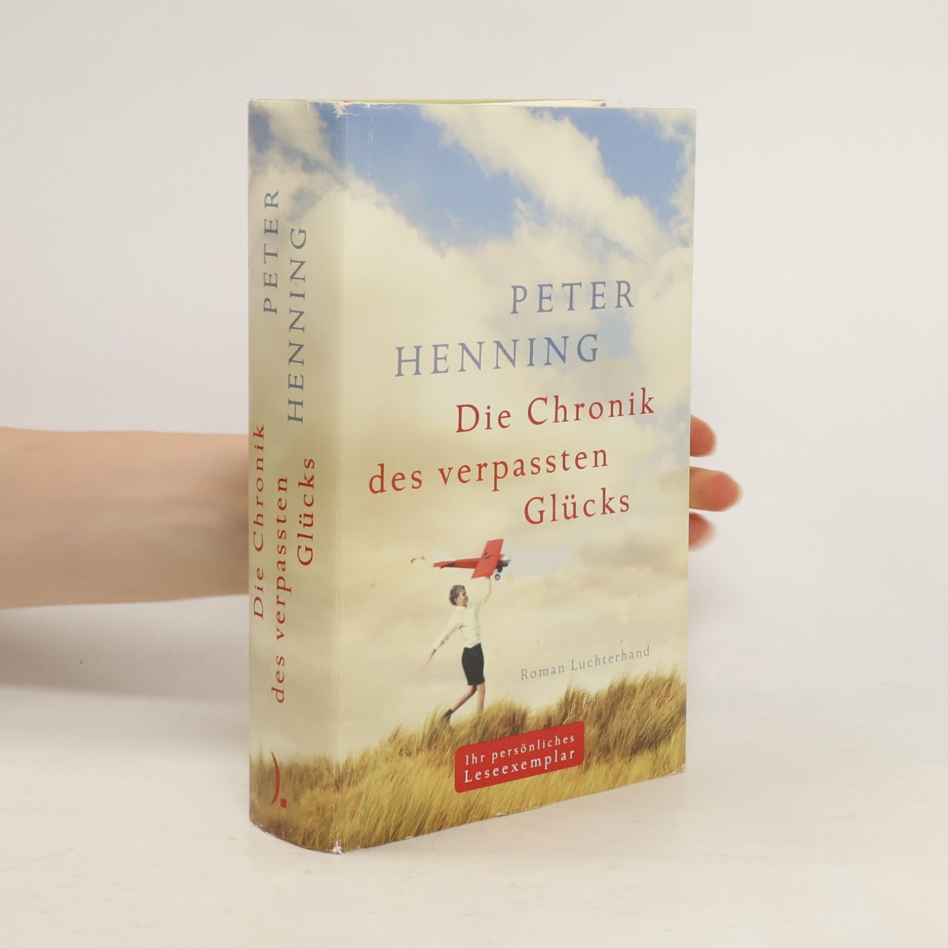 Peter Henning Die Chronik des verpassten Glücks