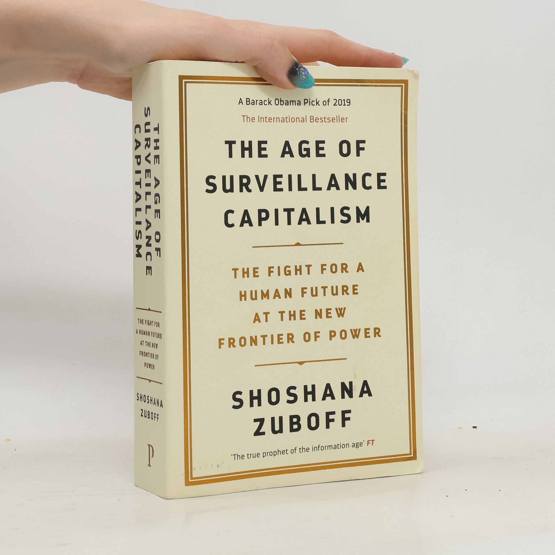 Shoshana Zuboff The age of surveillance capitalism : the fight for a human future at the new frontier of power