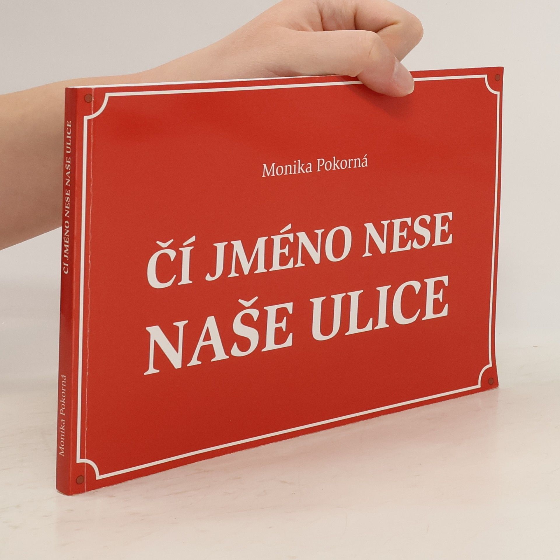 Monika Pokorná Čí jméno nese naše ulice