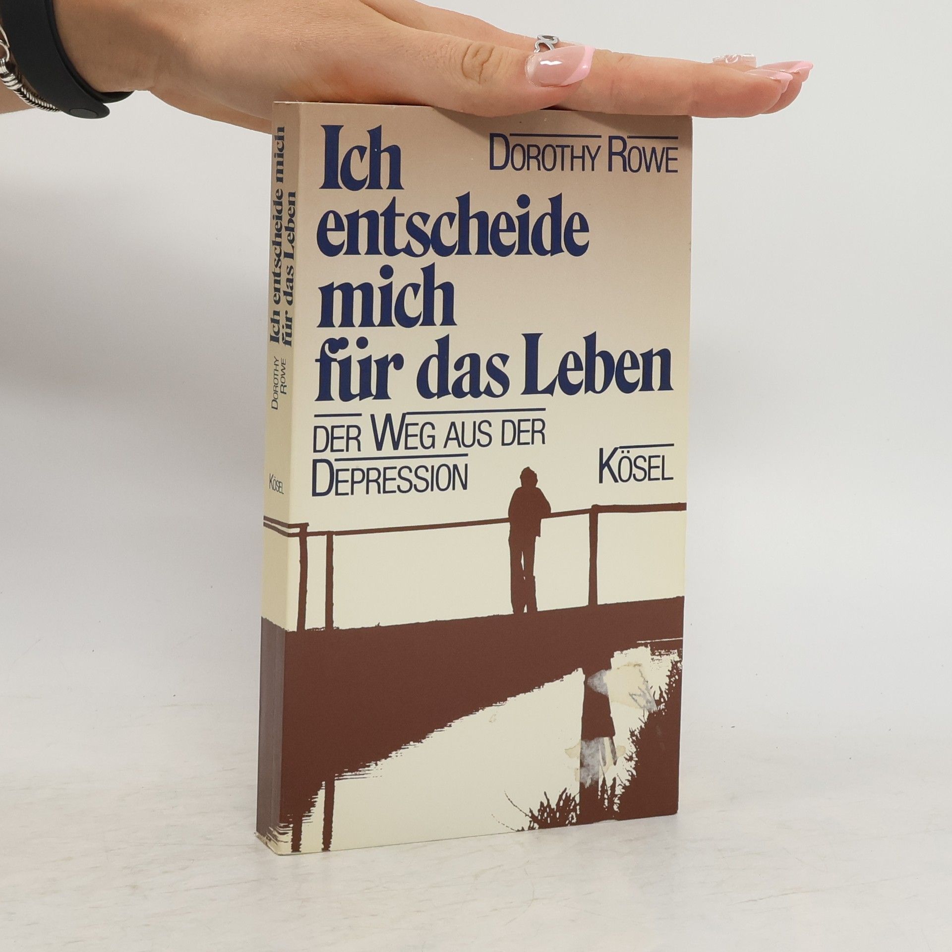 Dorothy Rowe Ich entscheide mich für das Leben