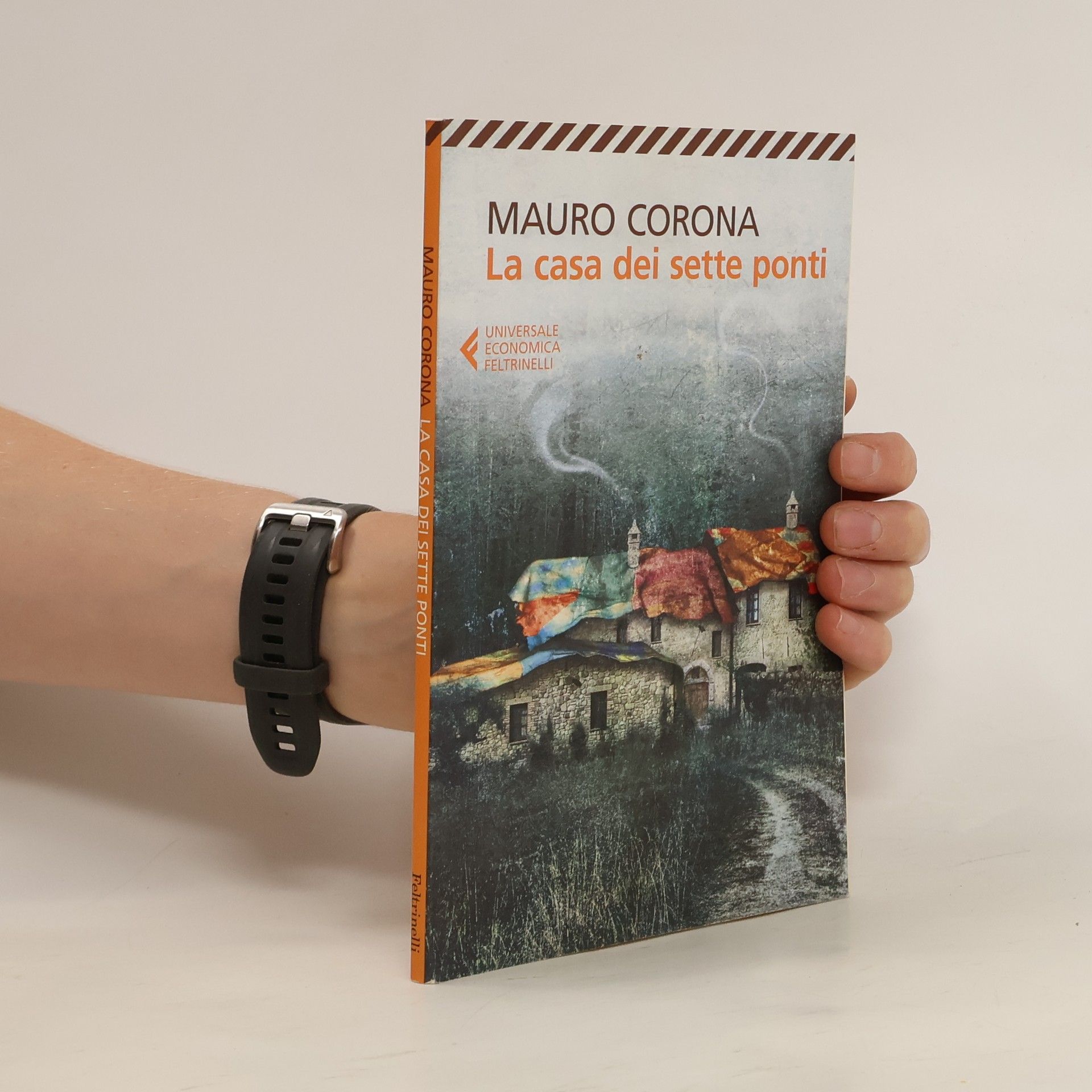 Mauro Corona Mauro Corona. La casa dei sette ponti