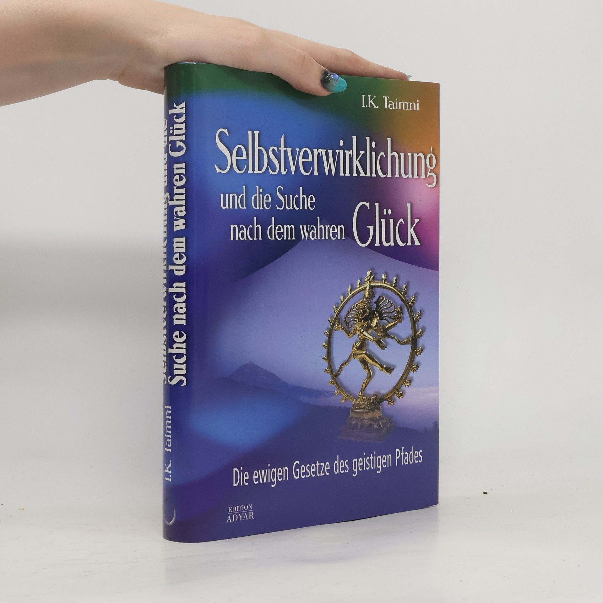 I. K. Taimni Selbstverwirklichung und die Suche nach dem wahren Glück