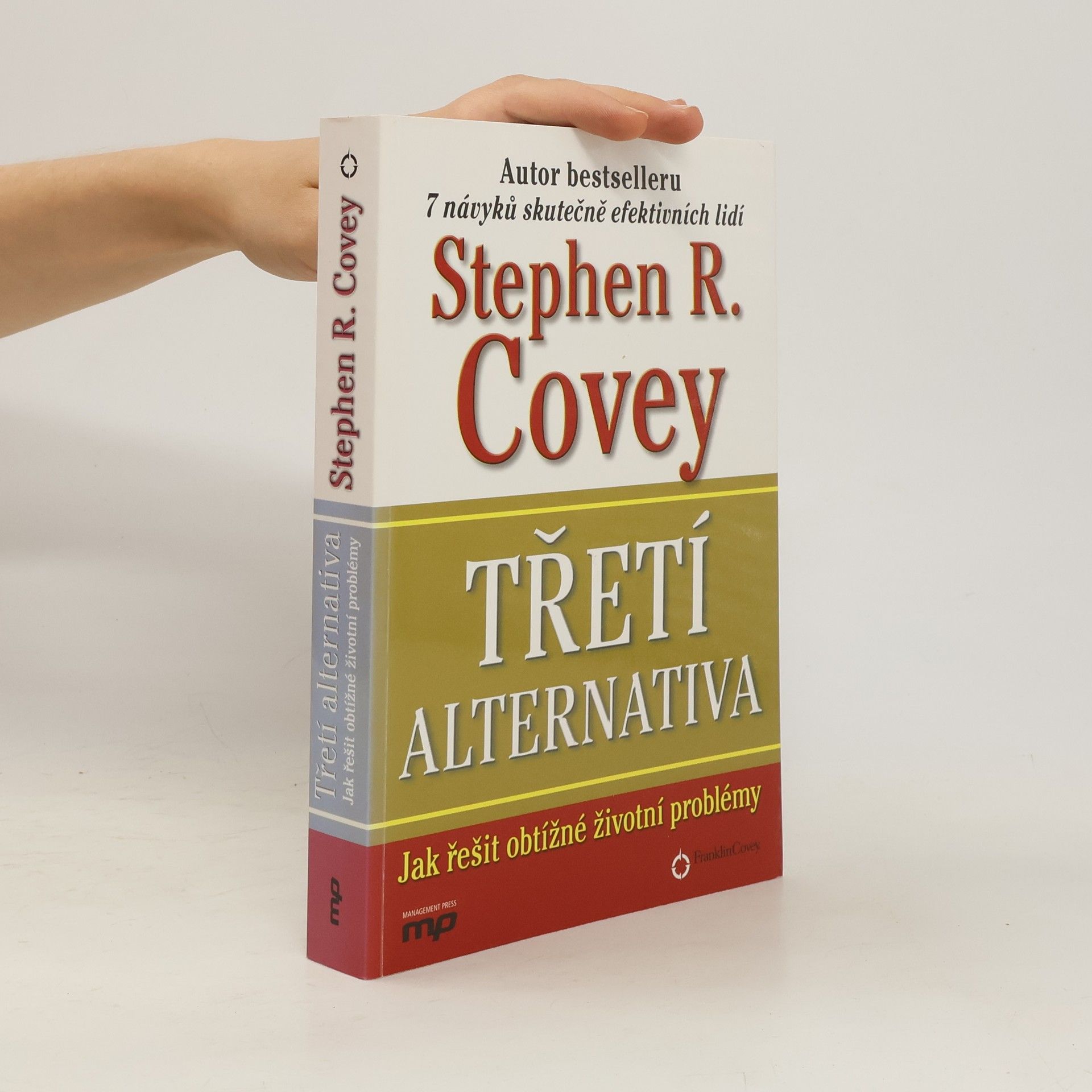 Stephen Covey Třetí alternativa: Jak řešit obtížné životní problémy