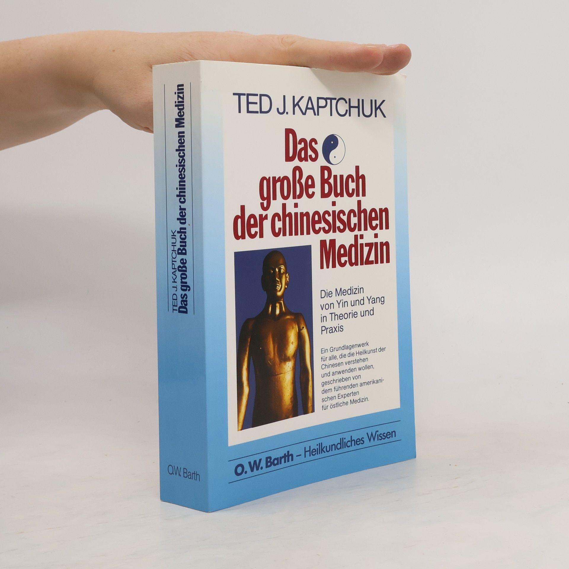 Ted J. Kaptchuk Das große Busch der chinesischen Medizin