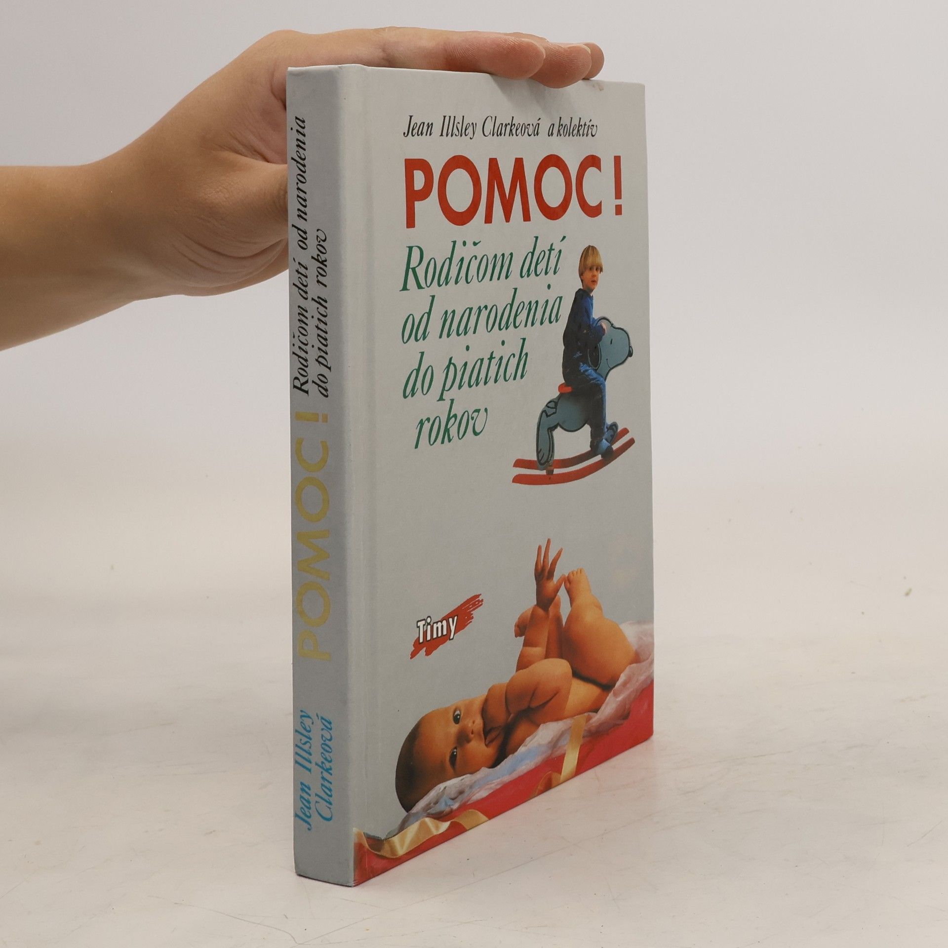 Collectif d'auteurs Pomoc! Rodičom detí od narodenia do piatich rokov