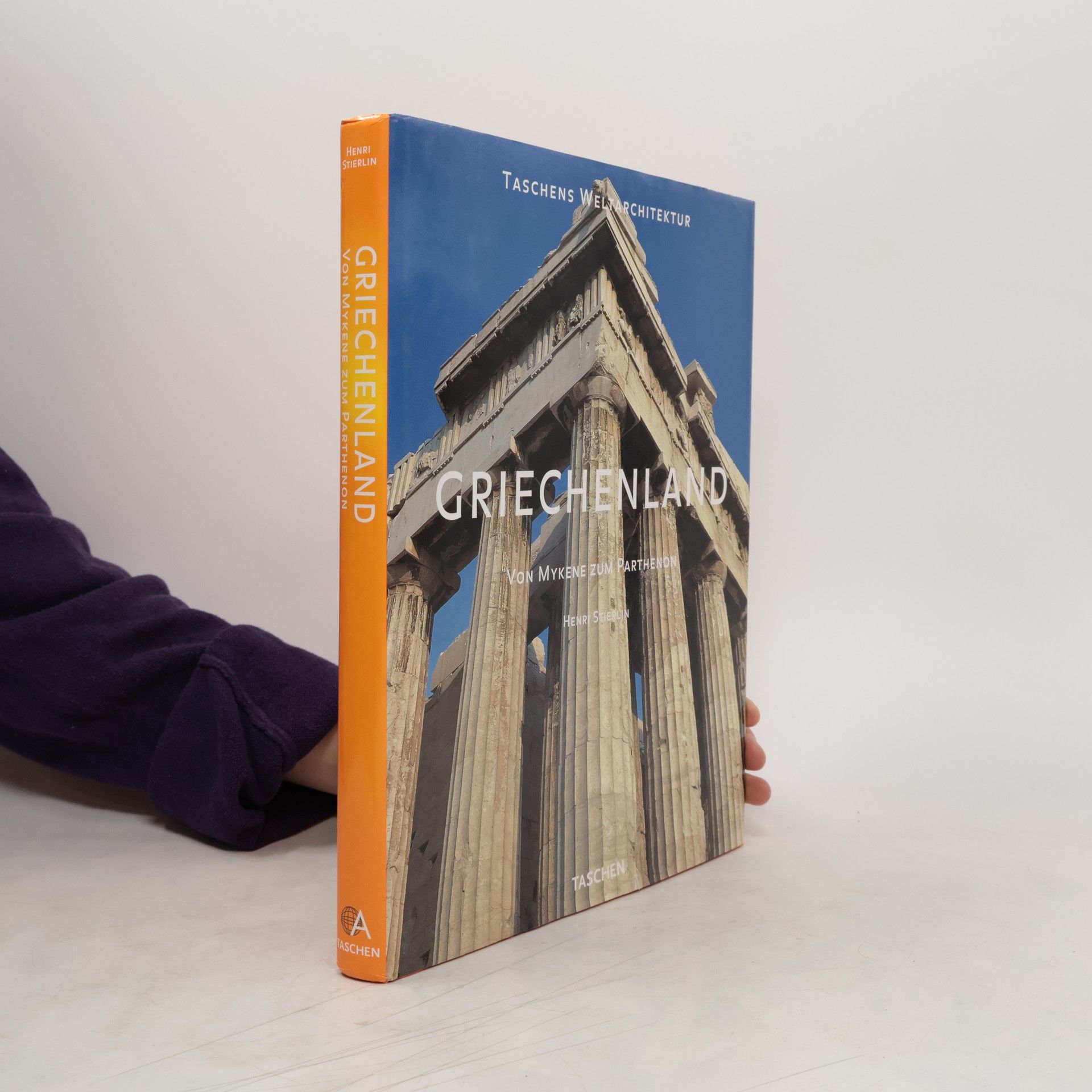 Henri Stierlin Griechenland von Mykene zum Parthenon