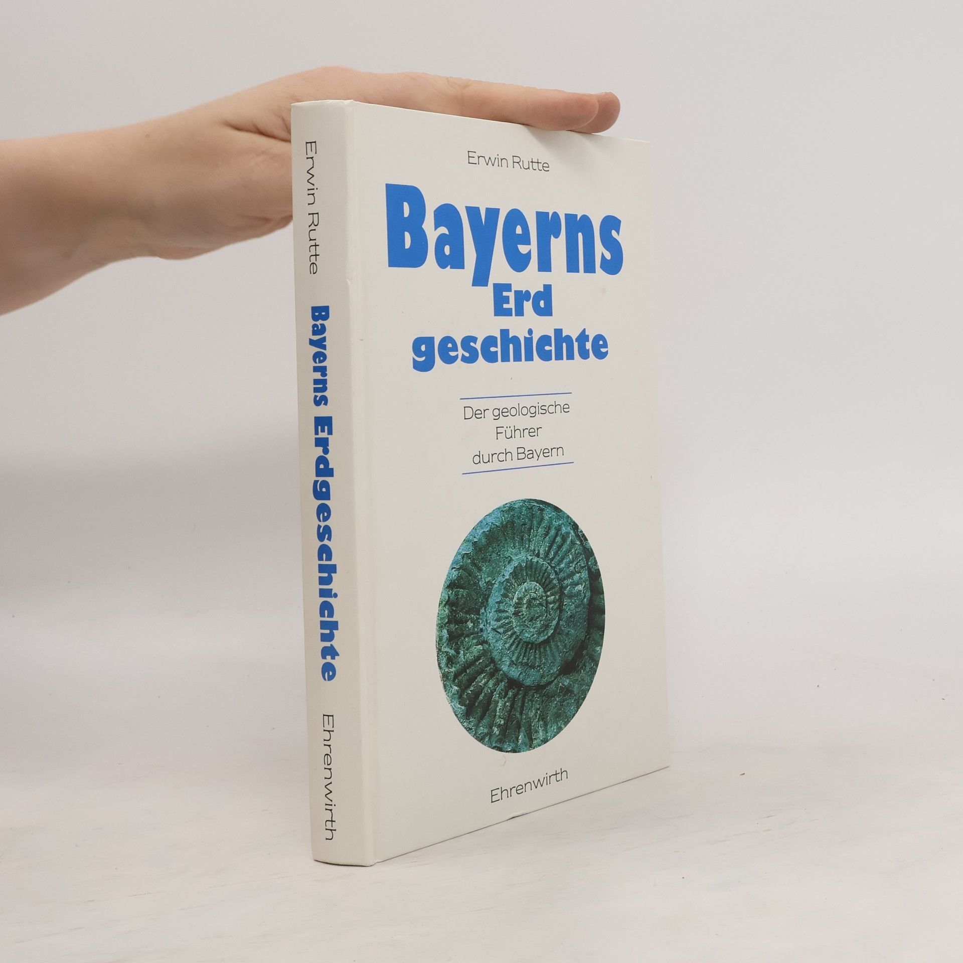 Erwin Rutte Bayerns Erdgeschichte
