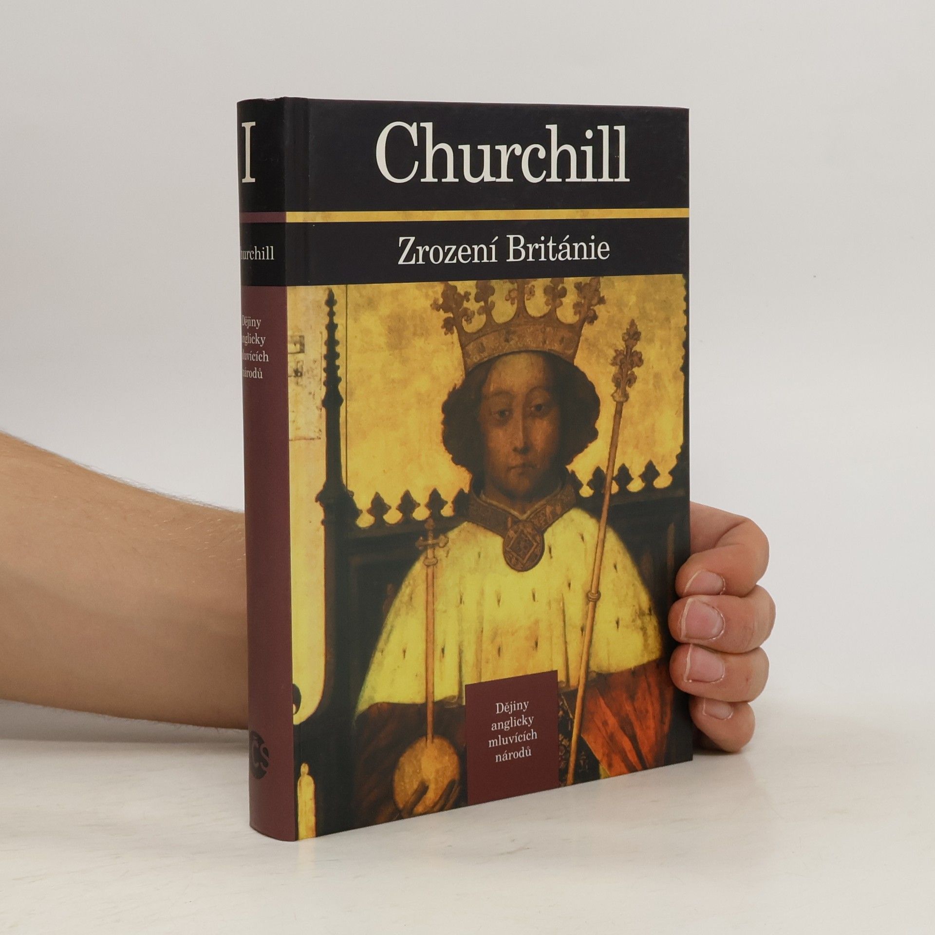 Winston S. Churchill Dějiny anglicky mluvících národů 1. Zrození Británie