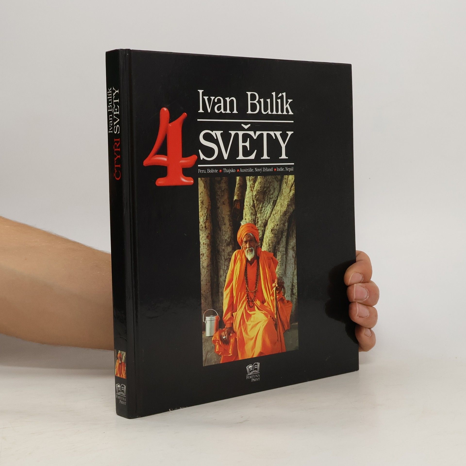 Ivan Bulík Čtyři světy. Peru, Bolívie, Thajsko, Austrálie, Nový Zéland, Indie, Nepál