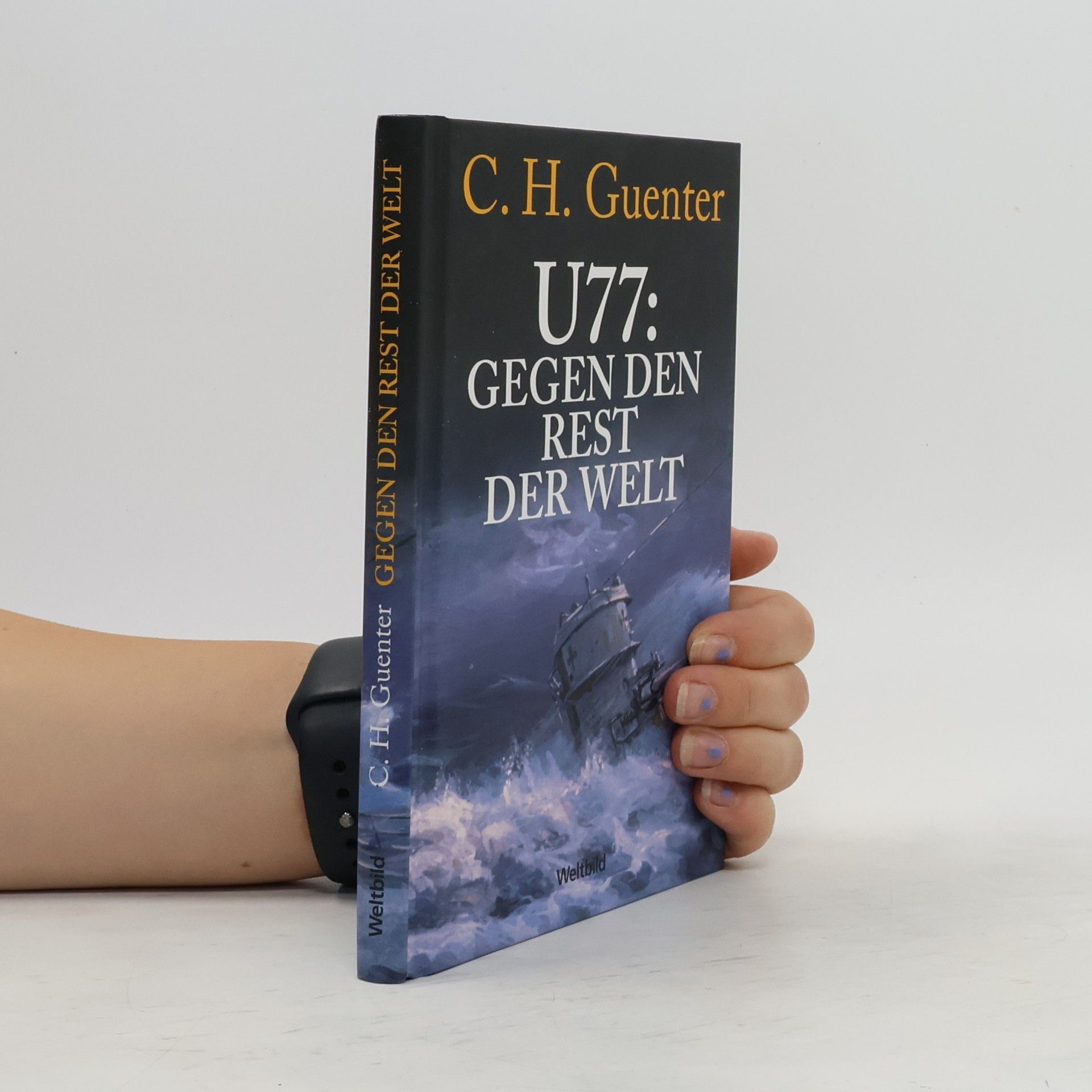C. H. Guenter U 77. Gegen den Rest der Welt