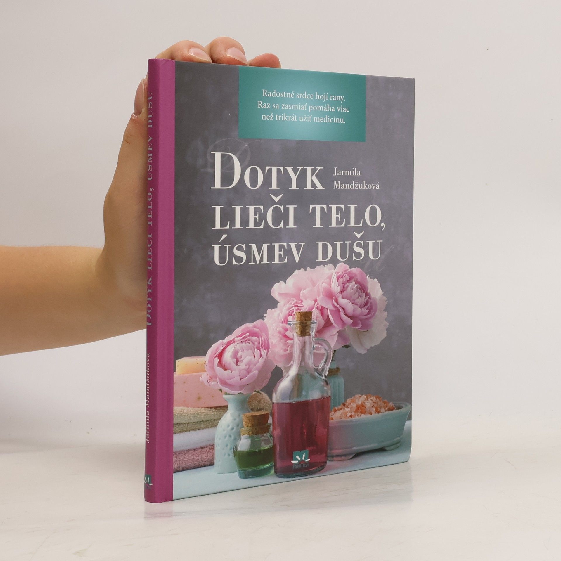 Mandžuková Jarmila Dotyk lieči telo, úsmev dušu