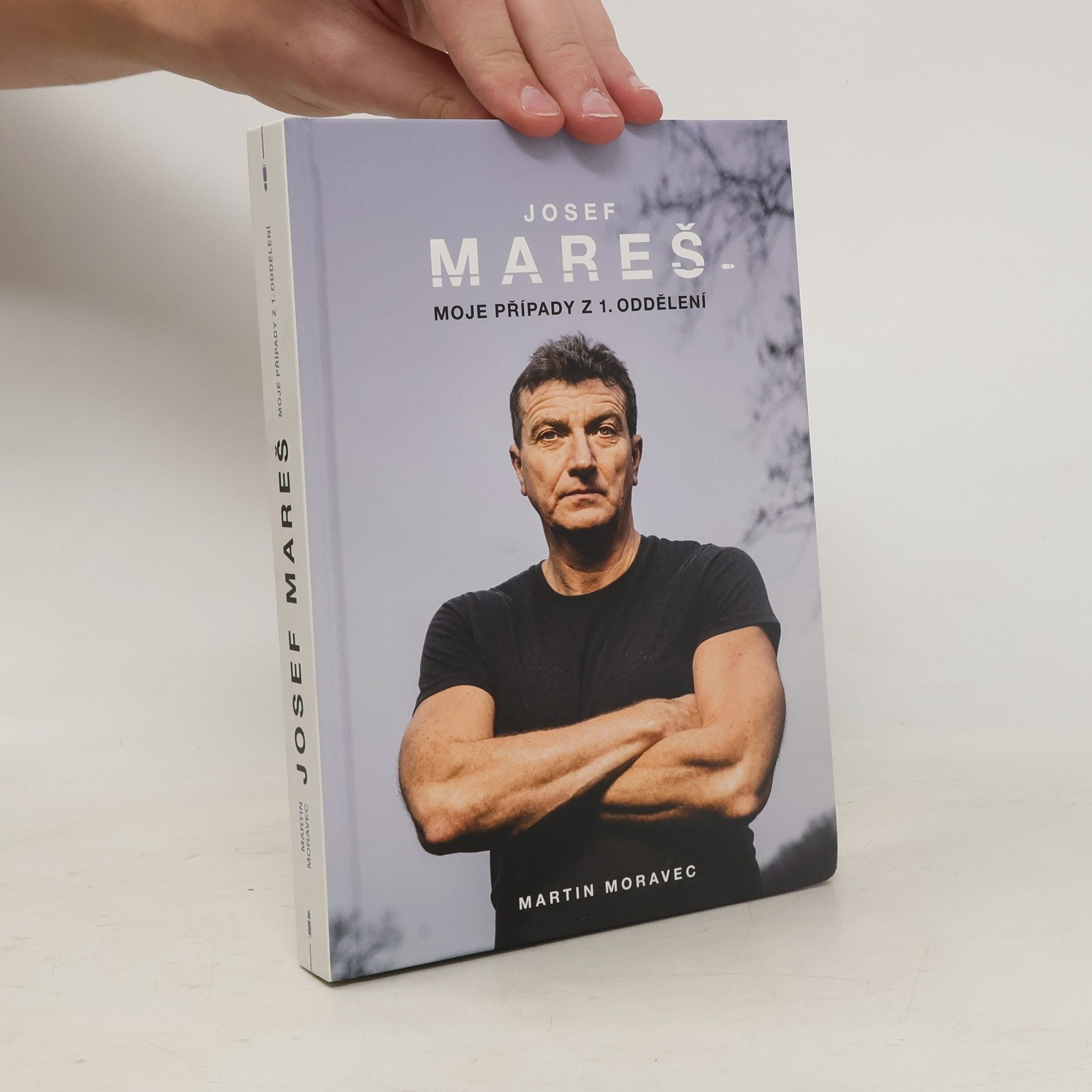 Martin Moravec Josef Mareš: Moje případy z 1. oddělení