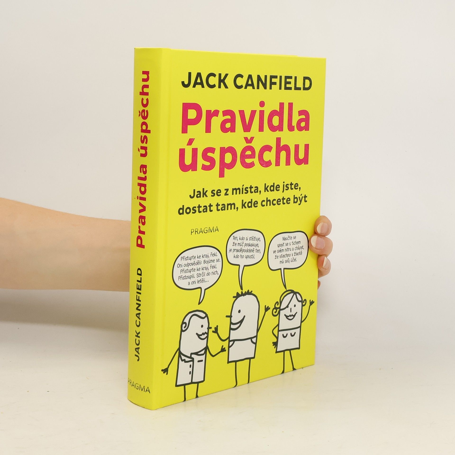 Jack Canfield Pravidla úspěchu: Jak se z místa, kde jste, dostat tam, kde chcete být