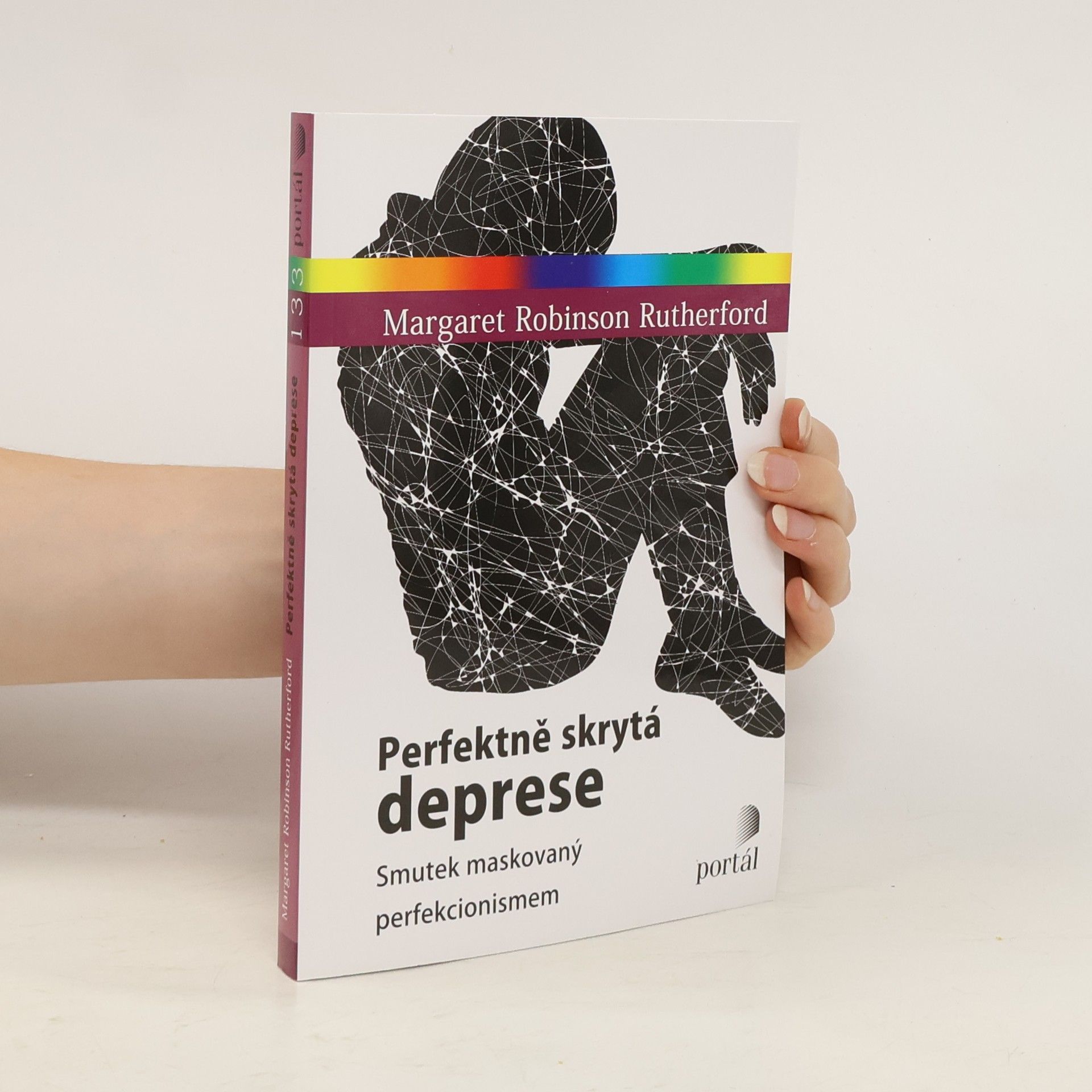 Margaret Robinson Rutherford Perfektně skrytá deprese : smutek maskovaný perfekcionismem
