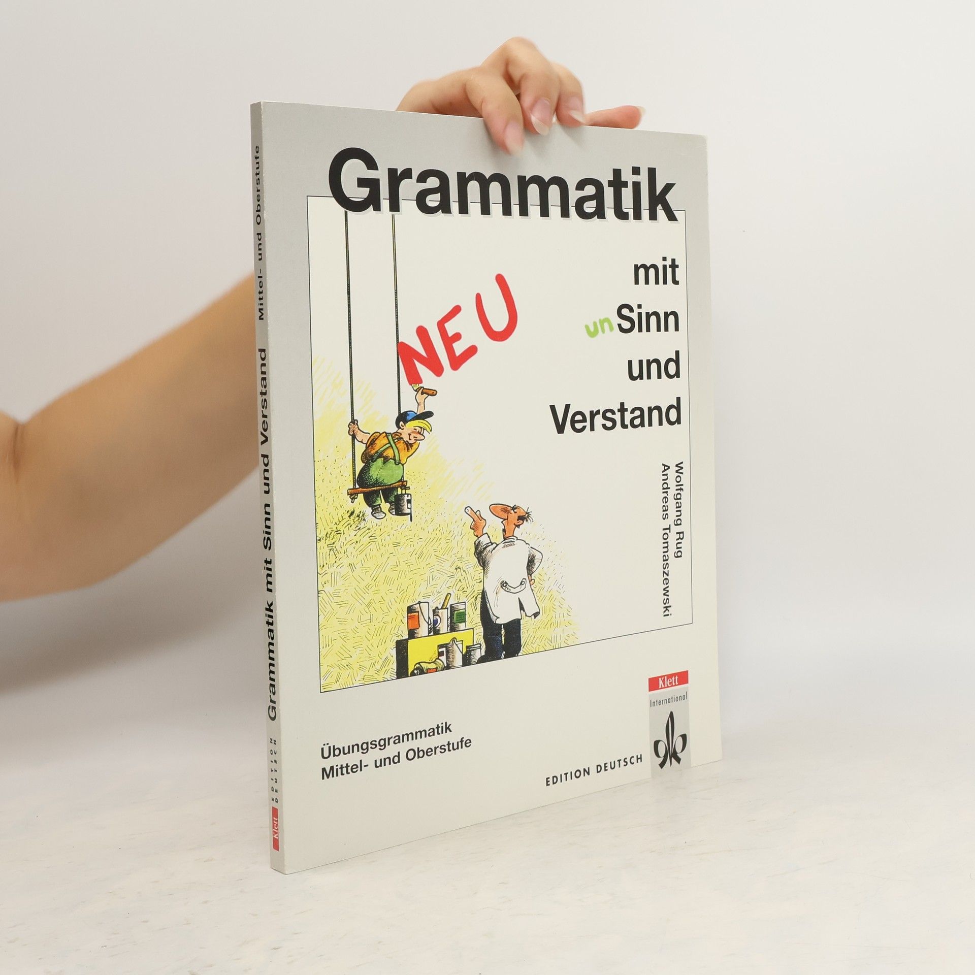 Wolfgang Rug Grammatik mit Sinn und Verstand : Übungsgrammatik Mittel-und Oberstufe