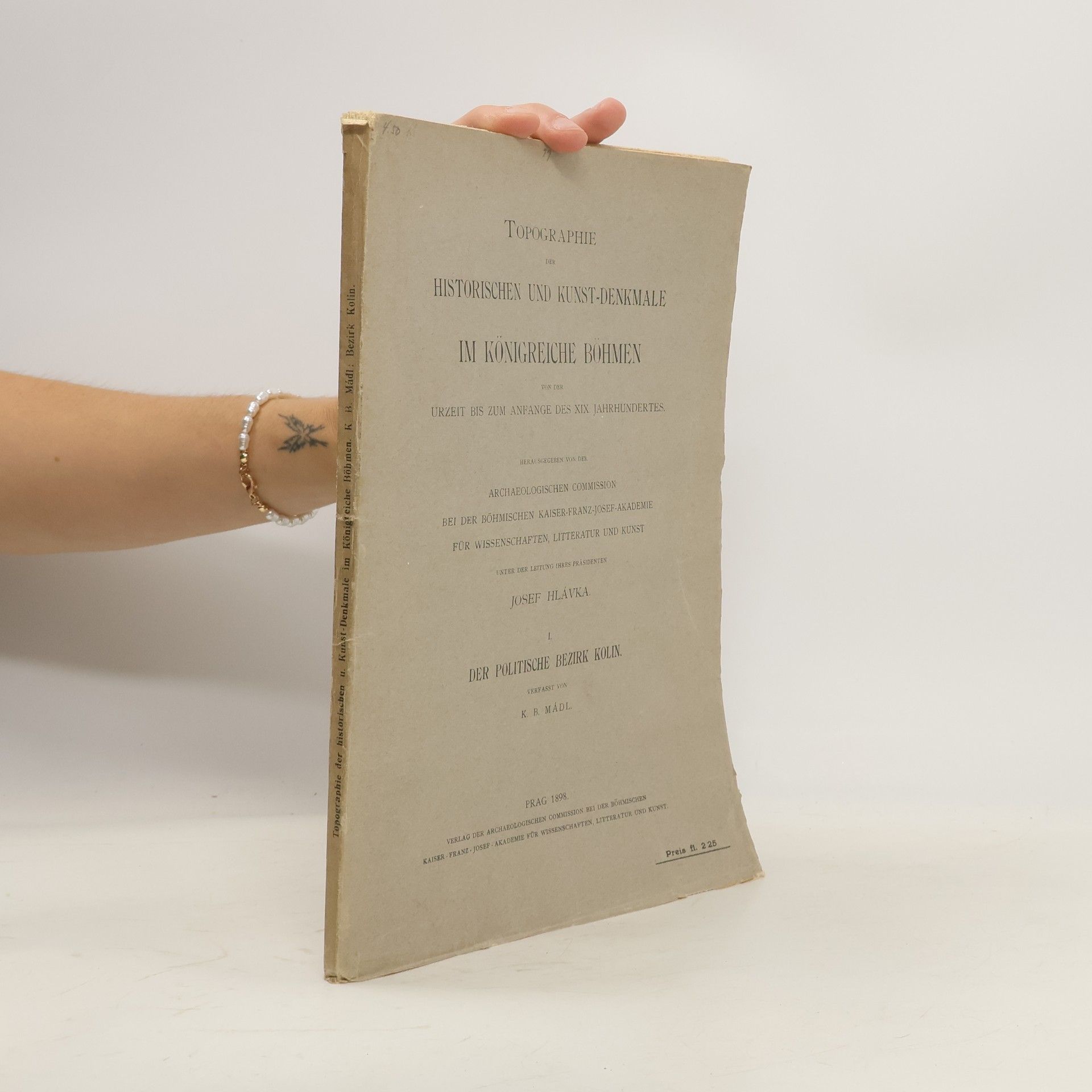Josef Hlávka Topographie der historischen und Kunst-Denkmale im Königreiche Böhmen I.