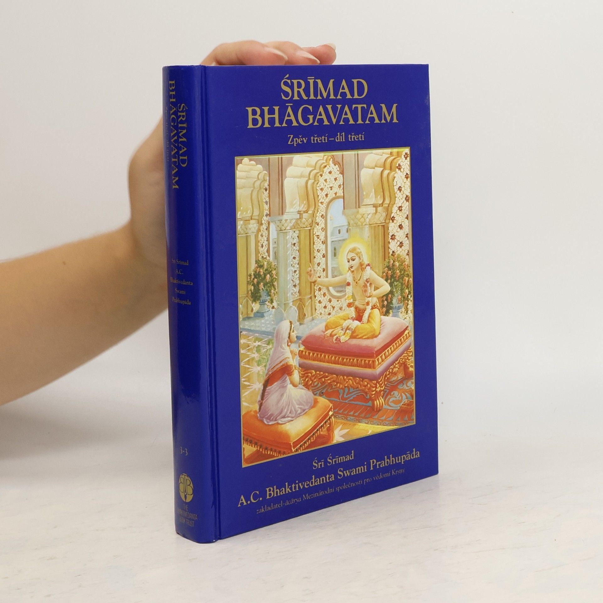 Šrí Šrímad A. Č. Bhaktivédanta Swami Prabhupáda Śrīmad Bhāgavatam. Zpěv třetí - díl třetí