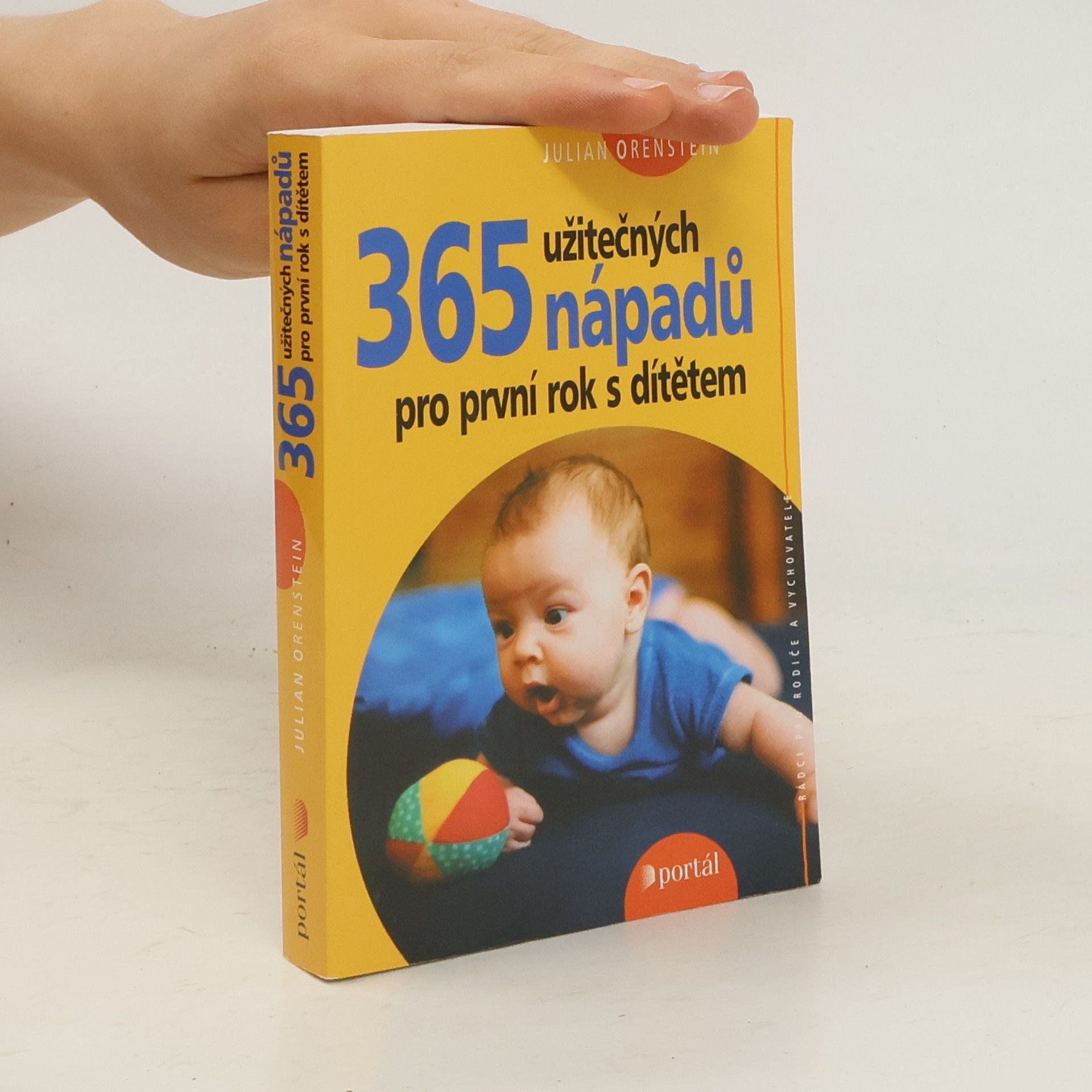 Julian Orenstein 365 užitečných nápadů pro první rok s dítětem