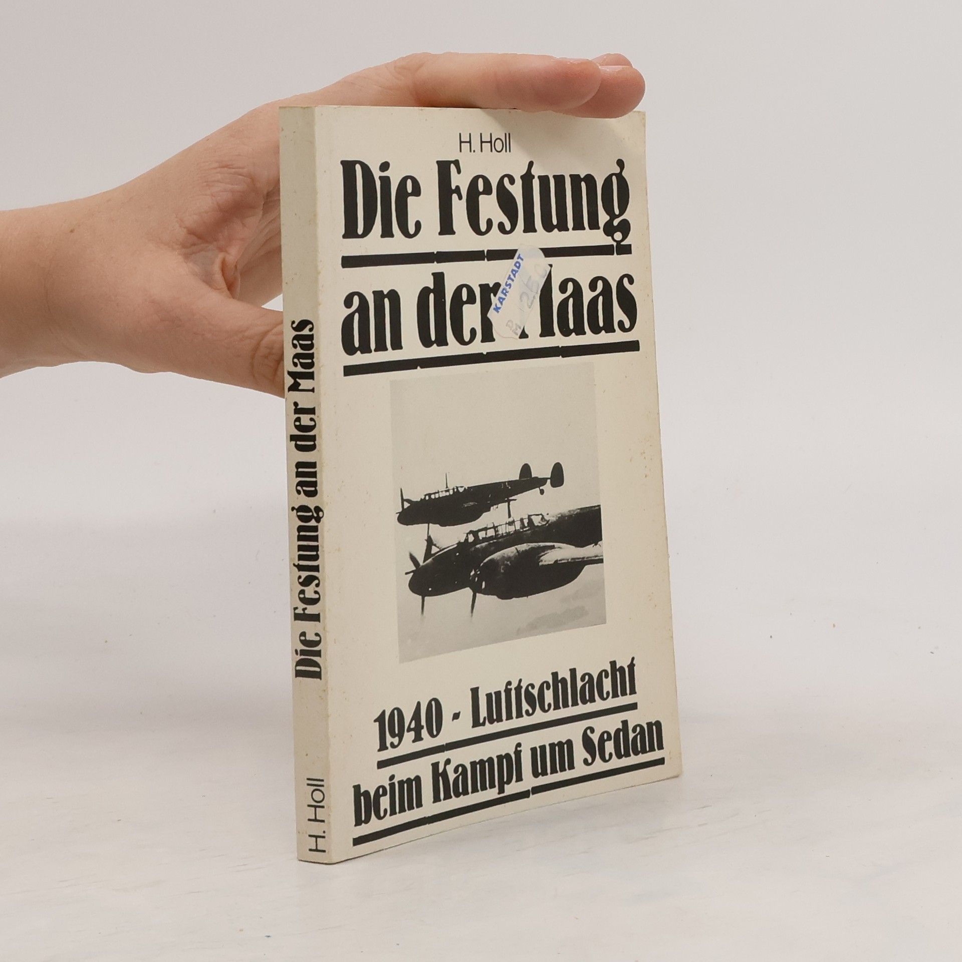H. Holl Die Festung an der Maas