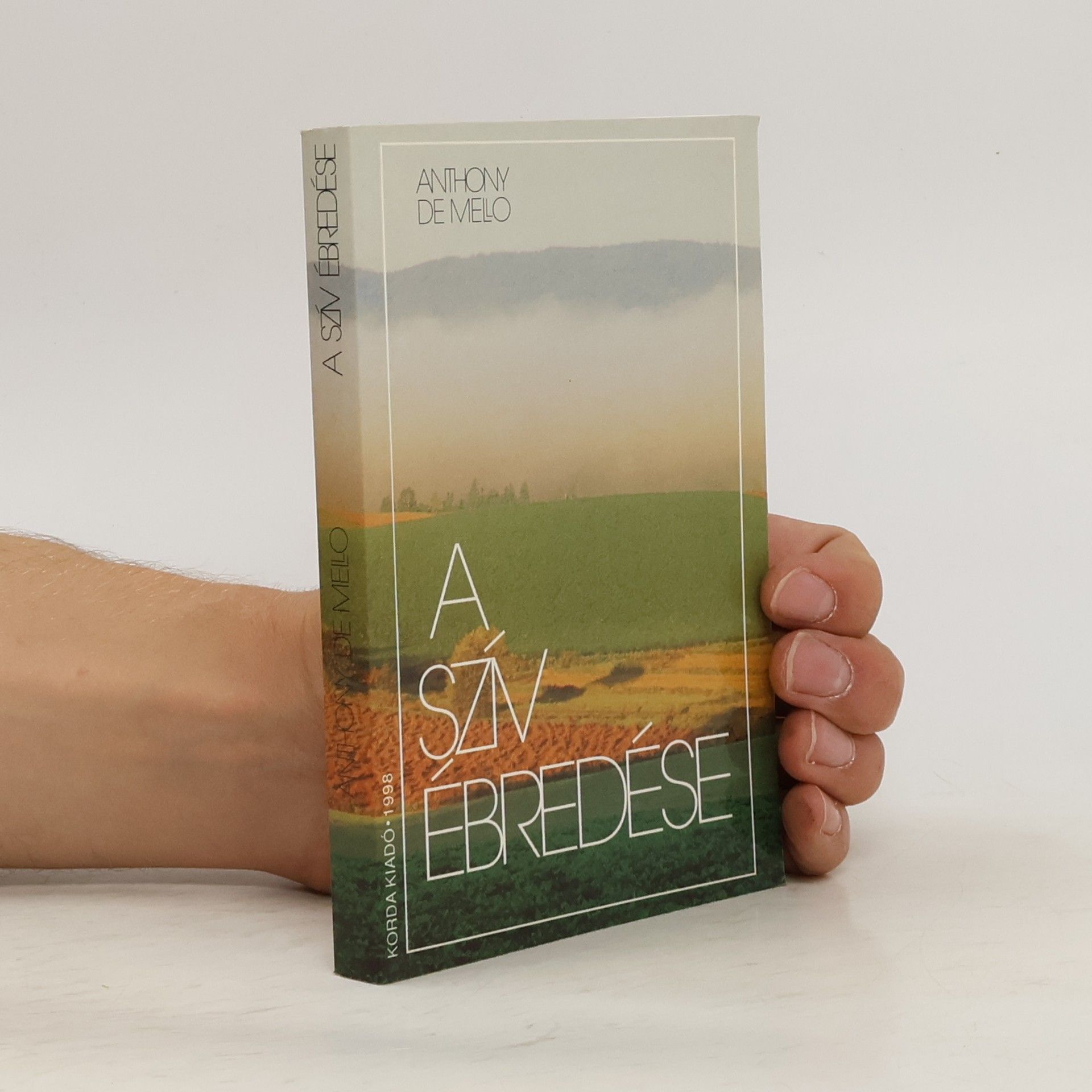Anthony De Mello A szív ébredése