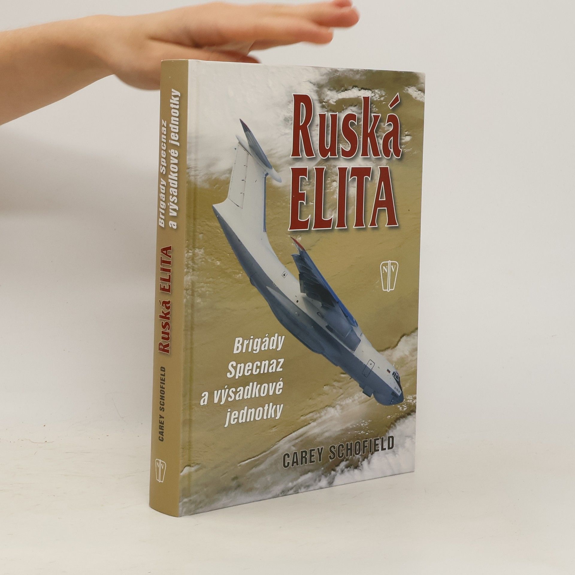 Carey Schofield Ruská elita: Útvary Specnaz a výsadkové jednotky