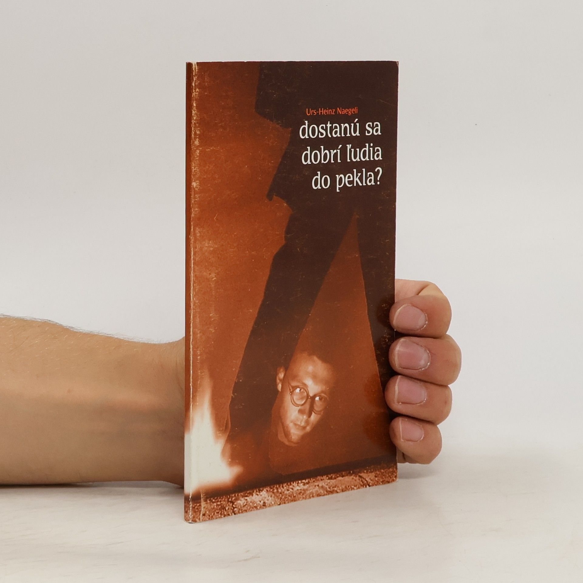 Urs-Heinz Naegeli Dostanú sa dobrí l'udia do pekla?