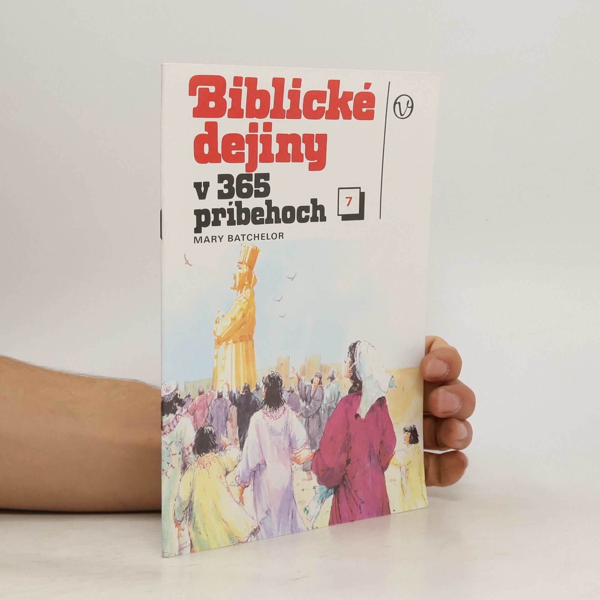 Mary Batchelor Biblické dejiny v 365 príbehoch 7. zošit