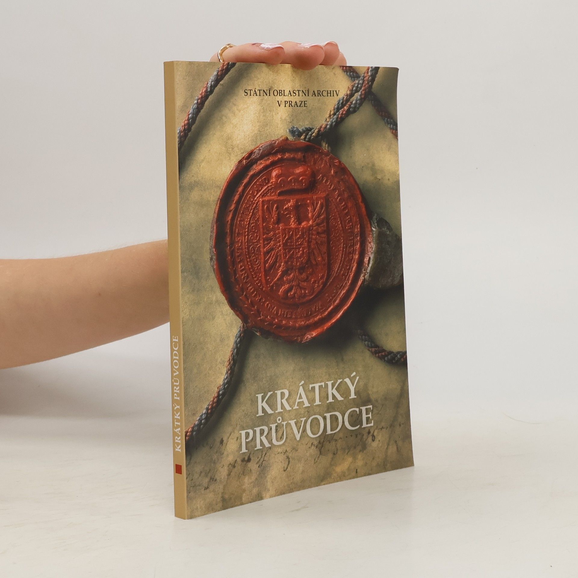 Marta Bergová Státní oblastní archiv v Praze. Krátký průvodce