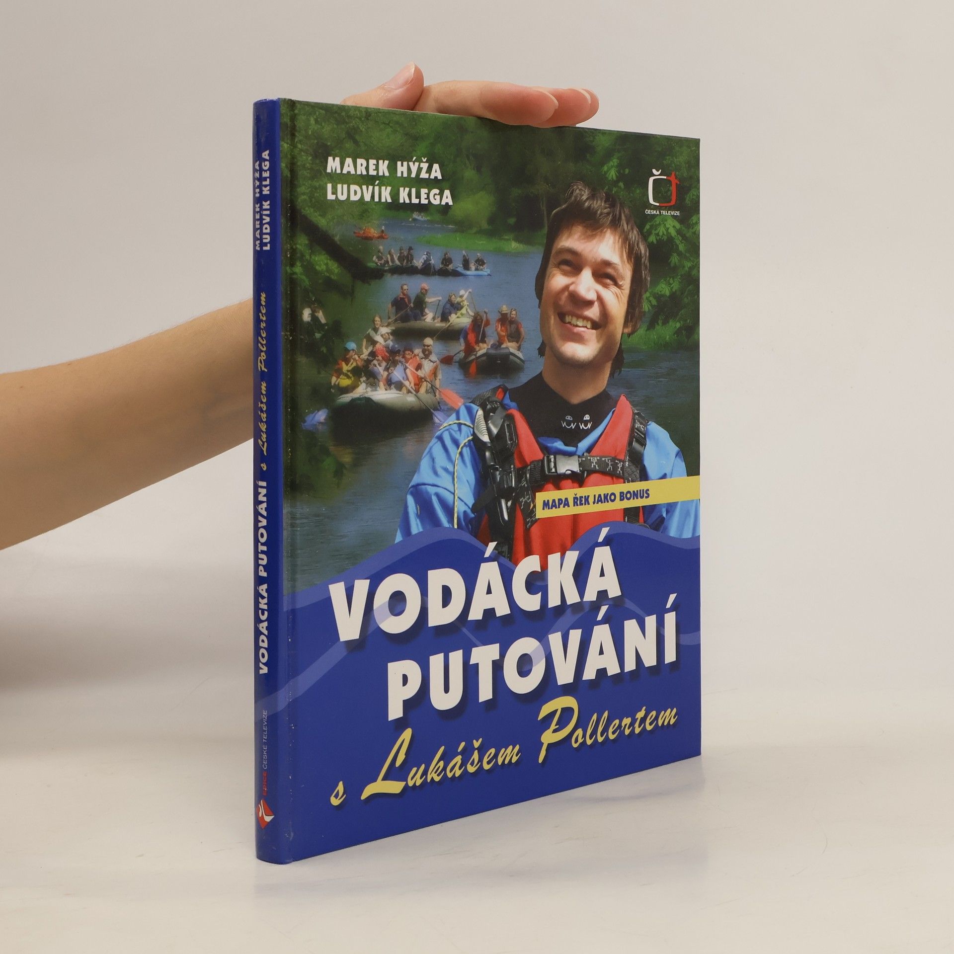 Marek Hýža Vodácká putování s Lukášem Pollertem