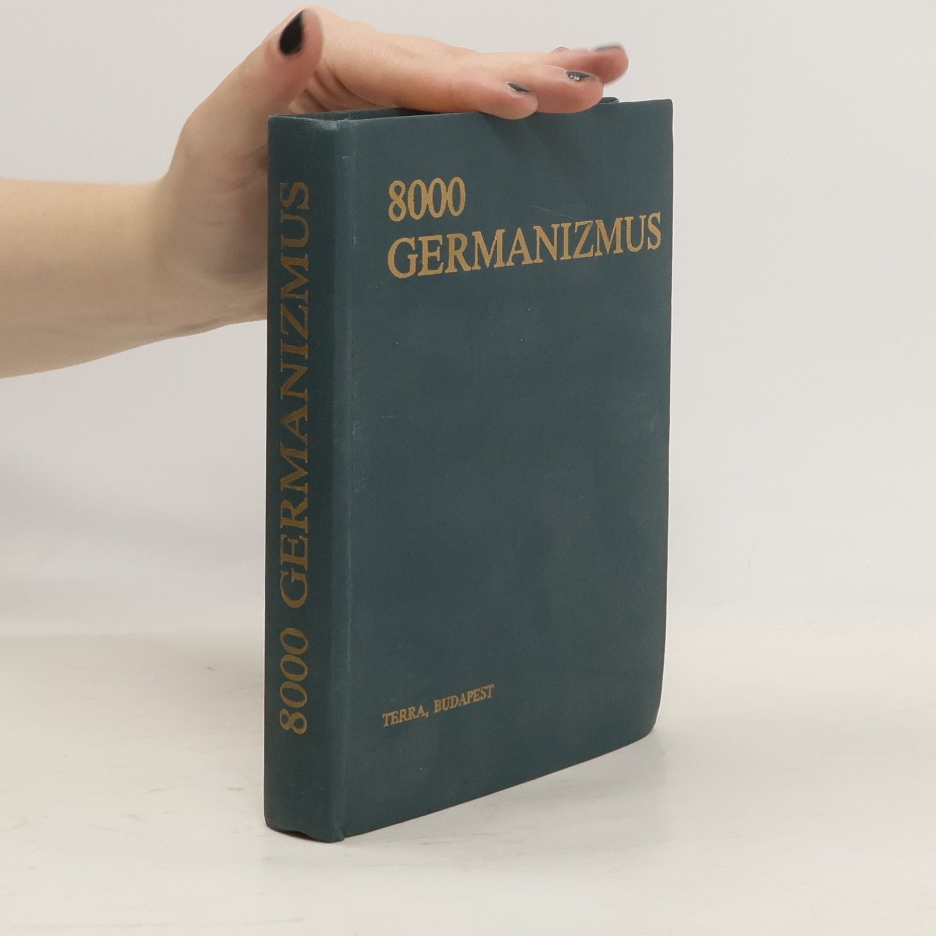 Magda Ármósné Eisenbarth 8000 germanizmus : német szólások és kifejezések