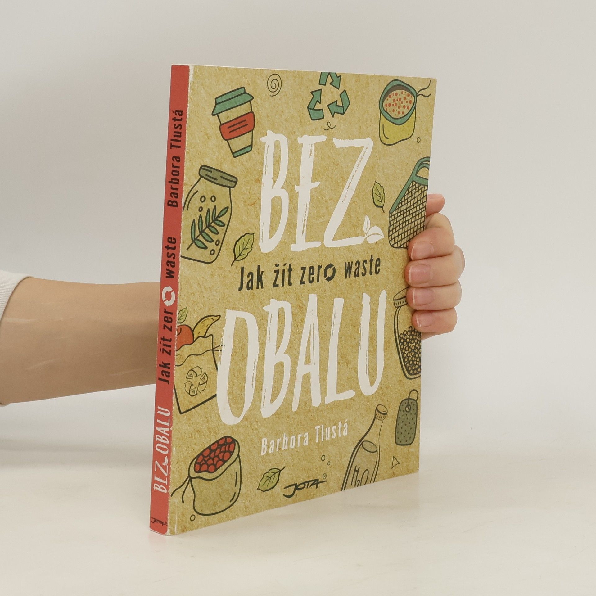 Barbora Tlustá Bez obalu. Jak žít zero waste
