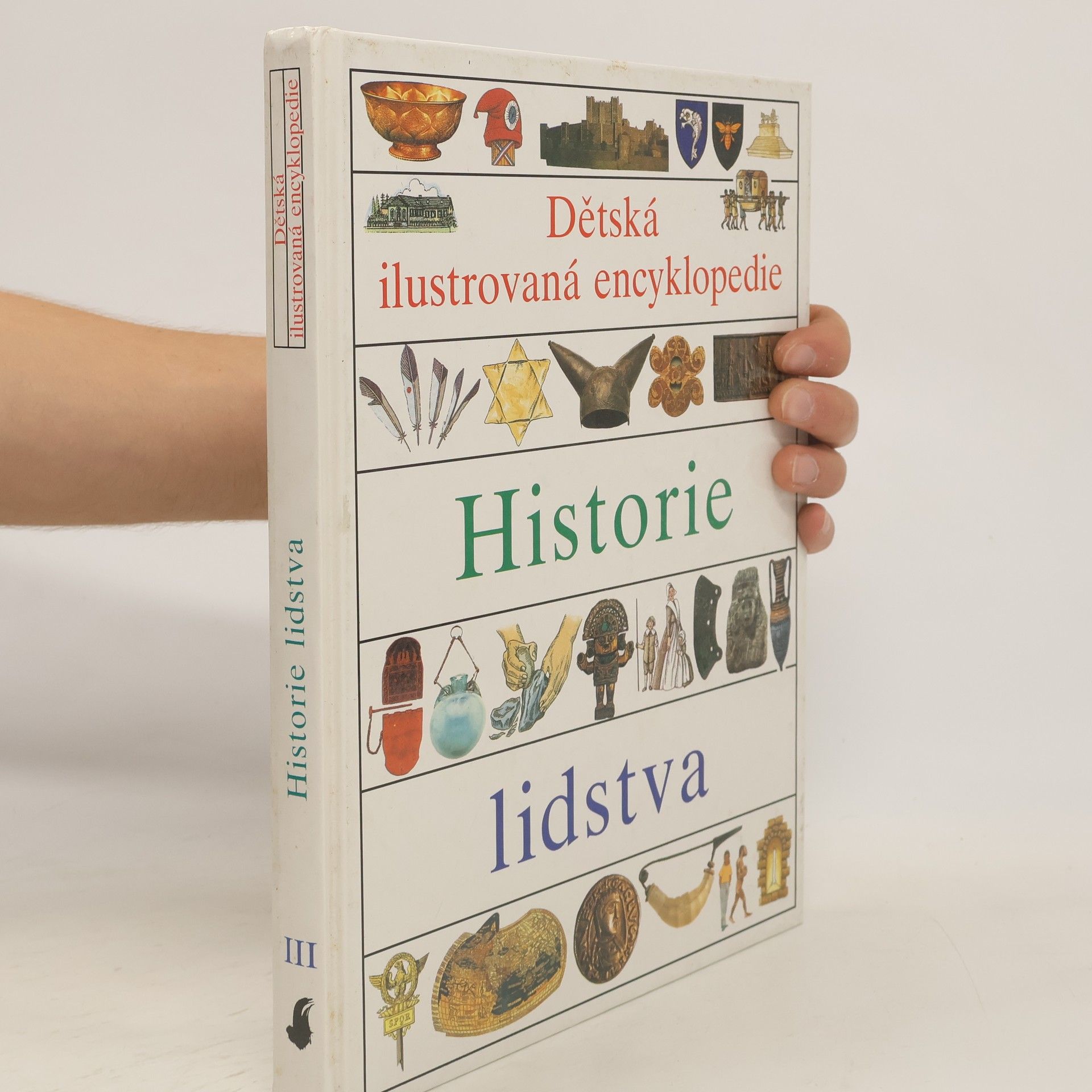 Collectif d'auteurs Dětská ilustrovaná encyklopedie III. Historie lidstva