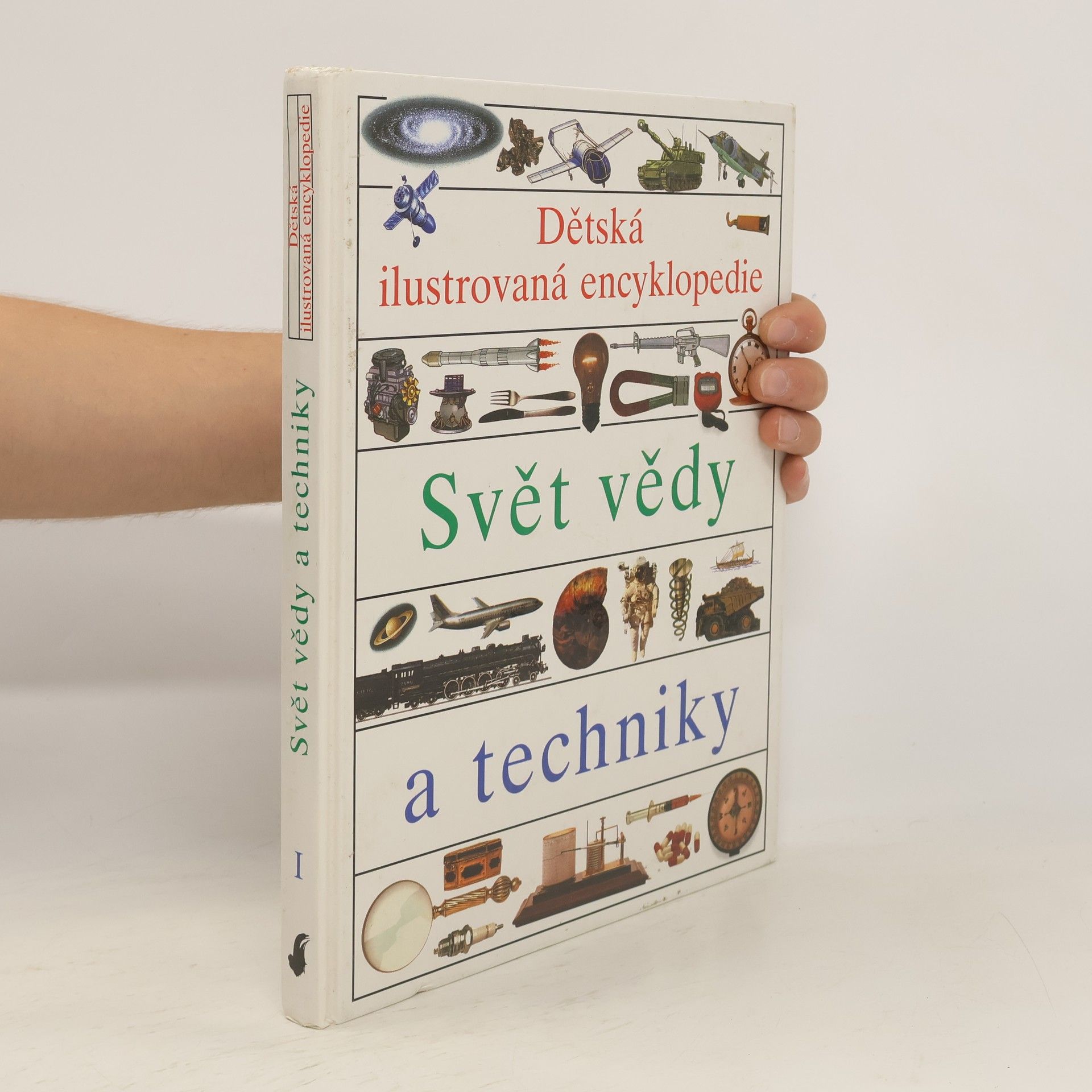 Simon Adams Dětská ilustrovaná encyklopedie 1. Svět vědy a techniky