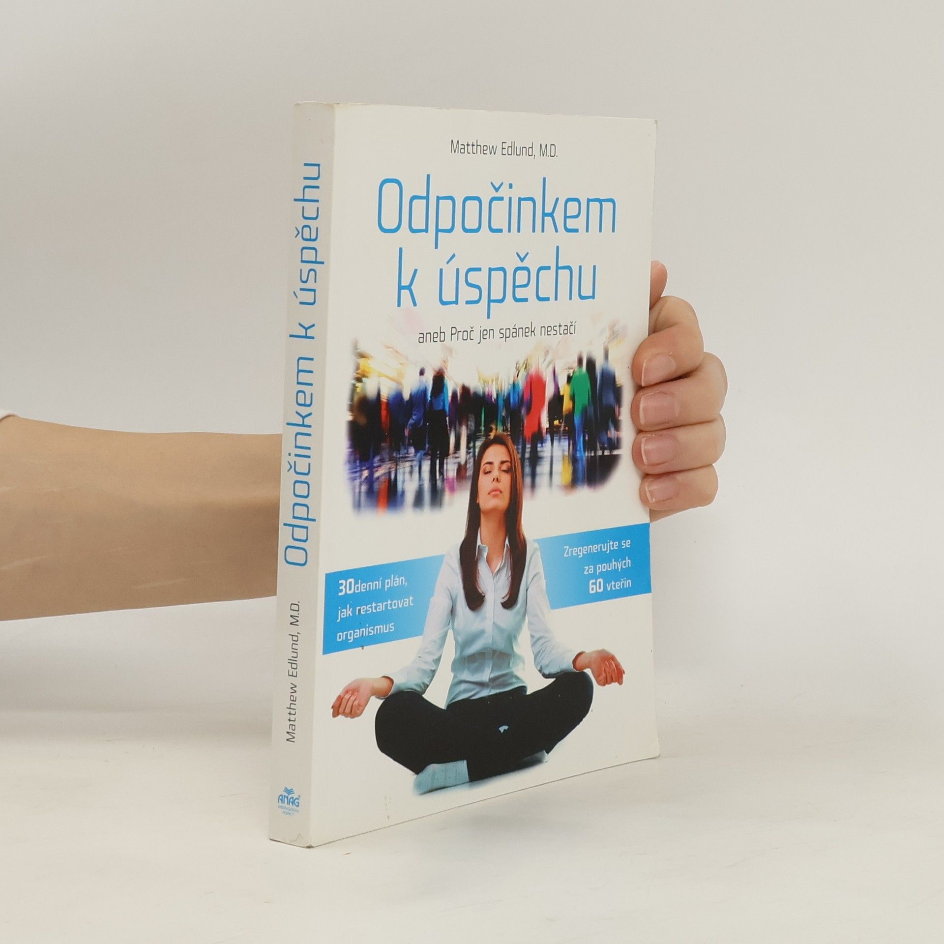 Matthew Edlund Odpočinkem k úspěchu, aneb, Proč jen spánek nestačí