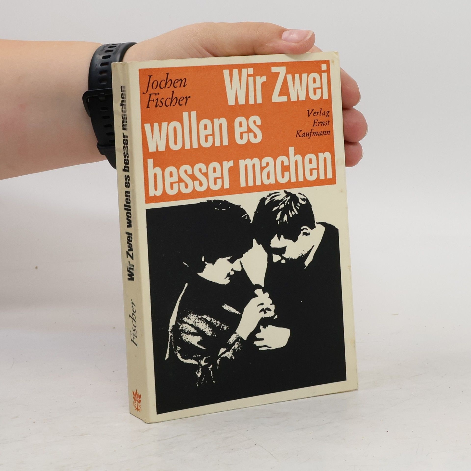 Jochen Fischer Wir Zwei wollen es besser machen