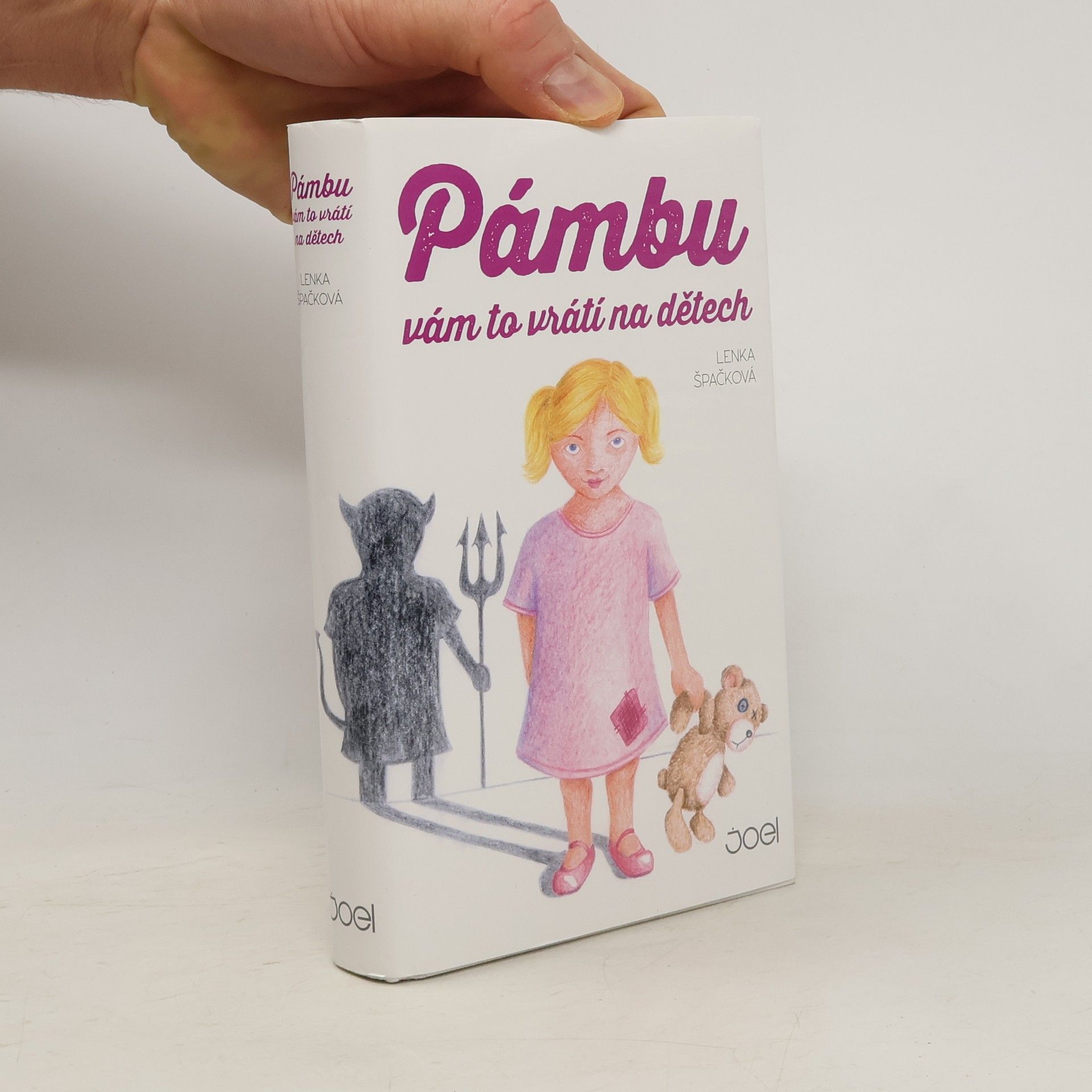 Lenka Špačková Pámbu vám to vrátí na dětech