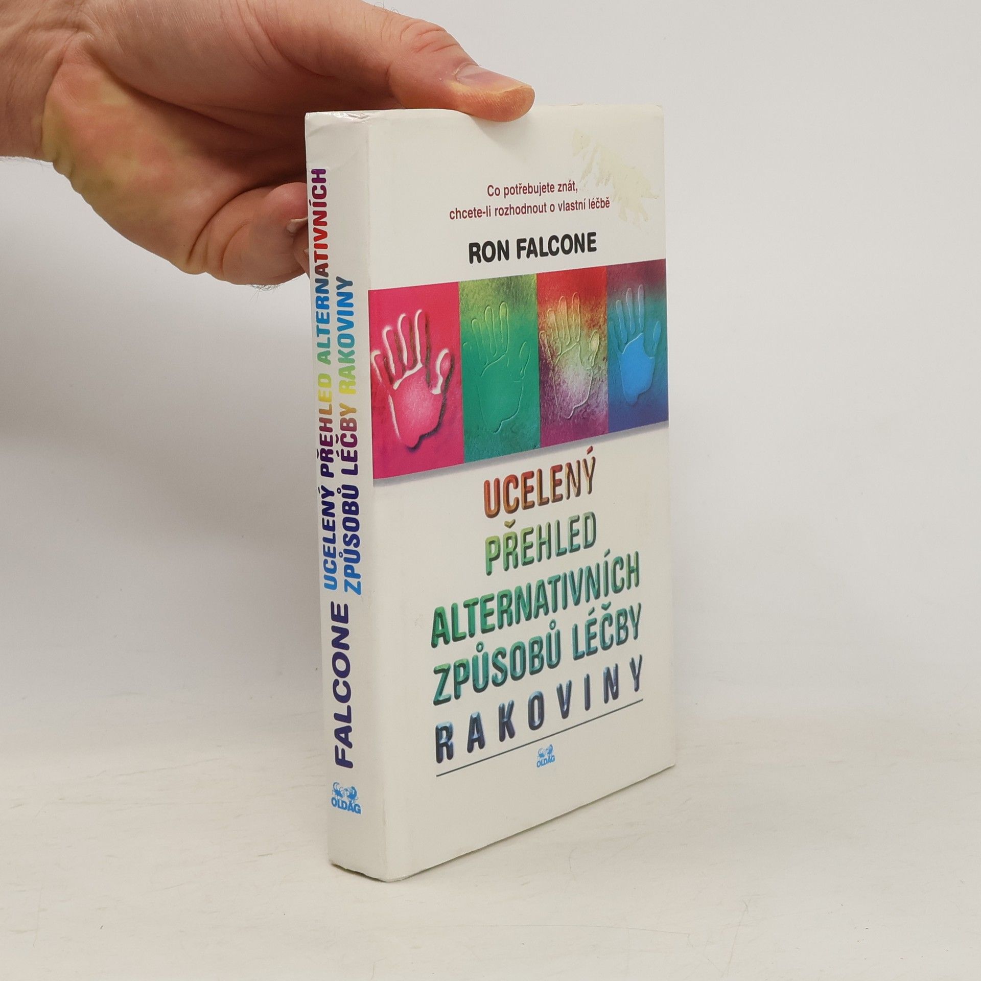 Ron Falcone Ucelený přehled alternativních způsobů léčby rakoviny