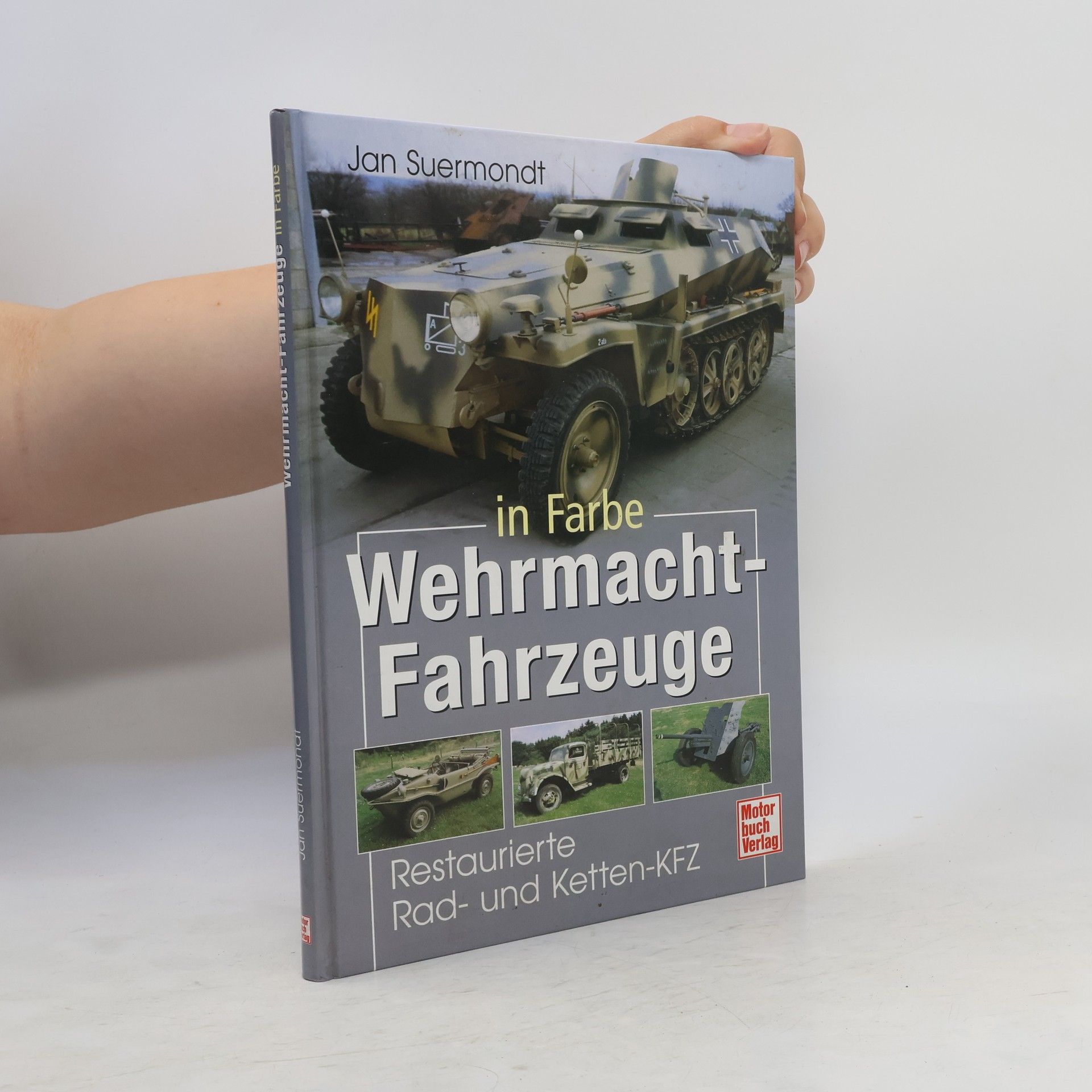 Jan Suermondt Wehrmacht-Fahrzeuge in Farbe