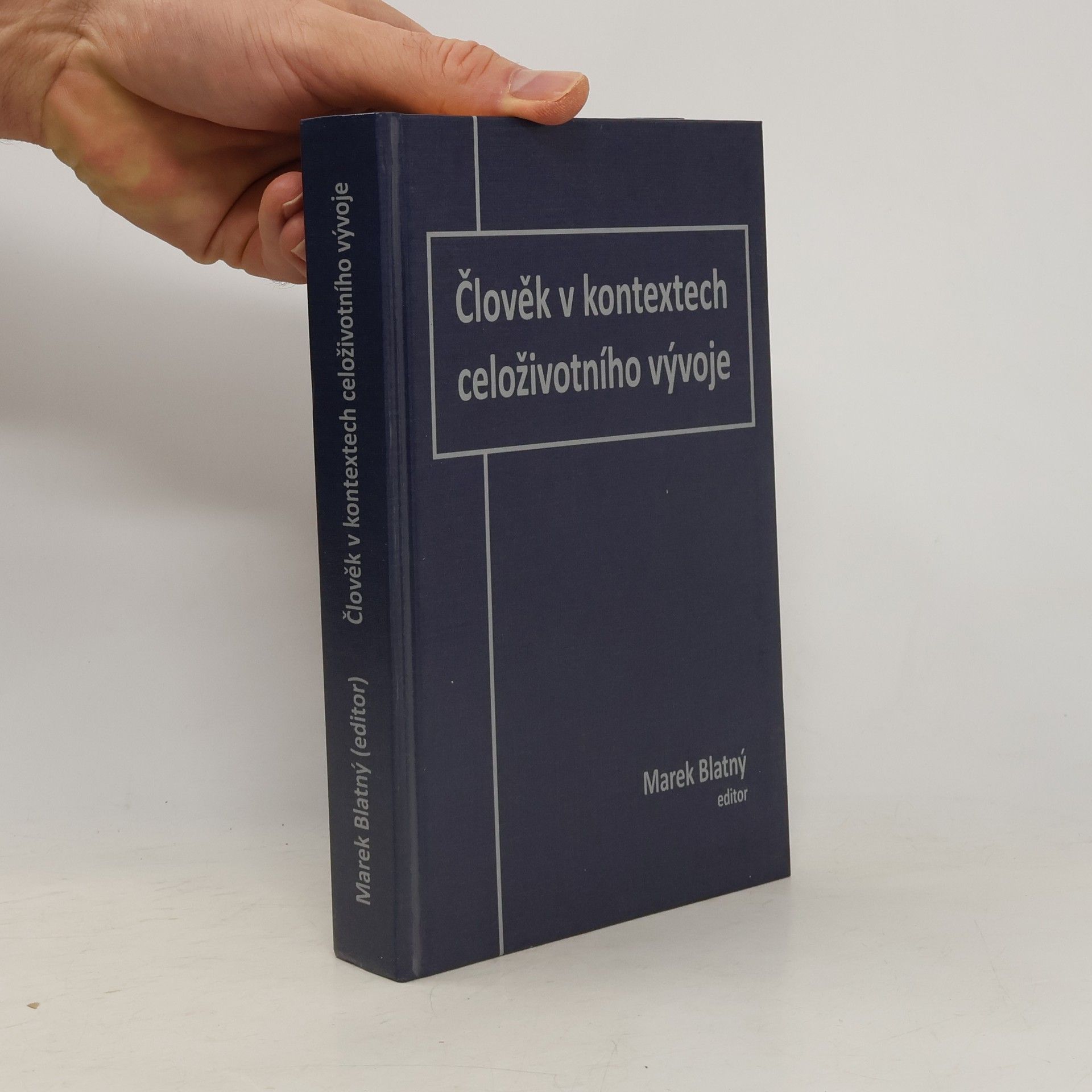 Marek Blatný Člověk v kontextech celoživotního vývoje