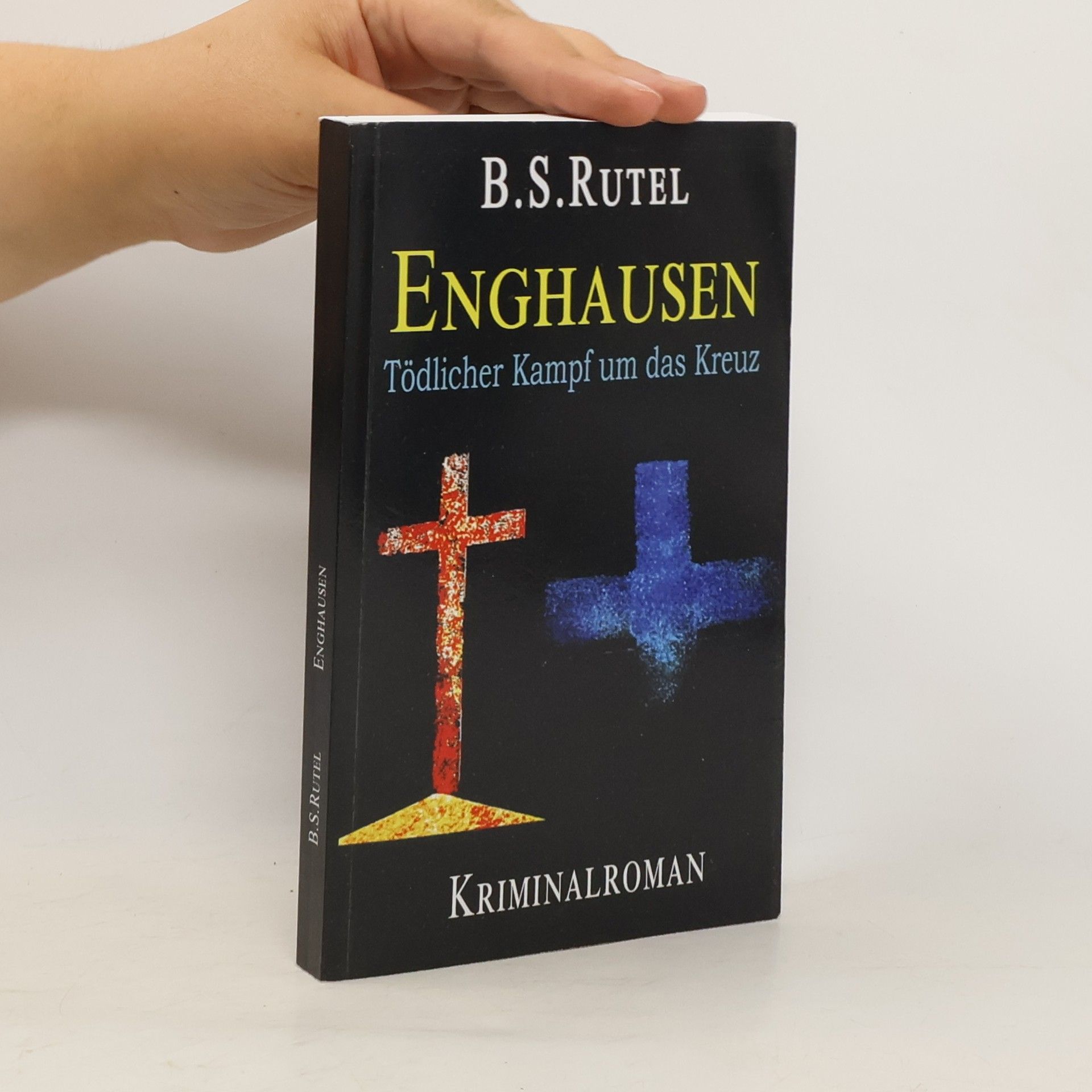 B. S. Rutel Enghausen. Tödlicher Kampf um das Kreuz