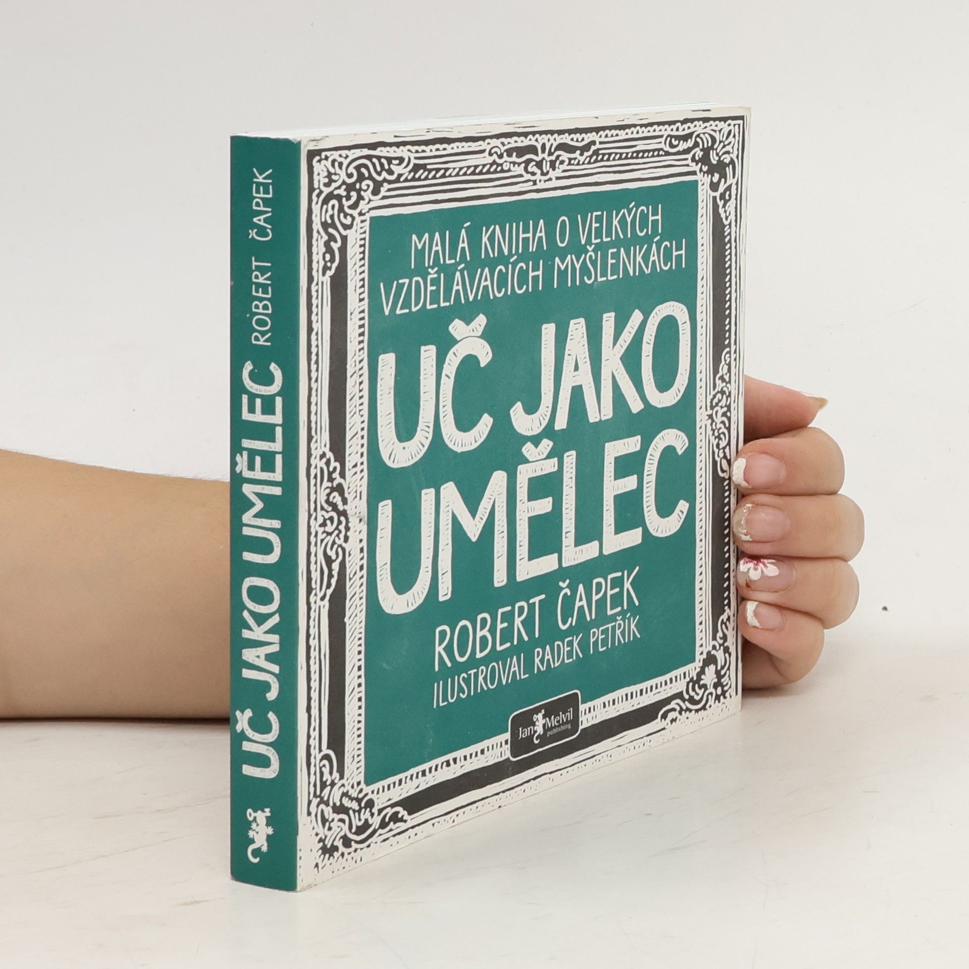 Robert Čapek Uč jako umělec. Malá kniha o velkých vzdělávacích myšlenkách