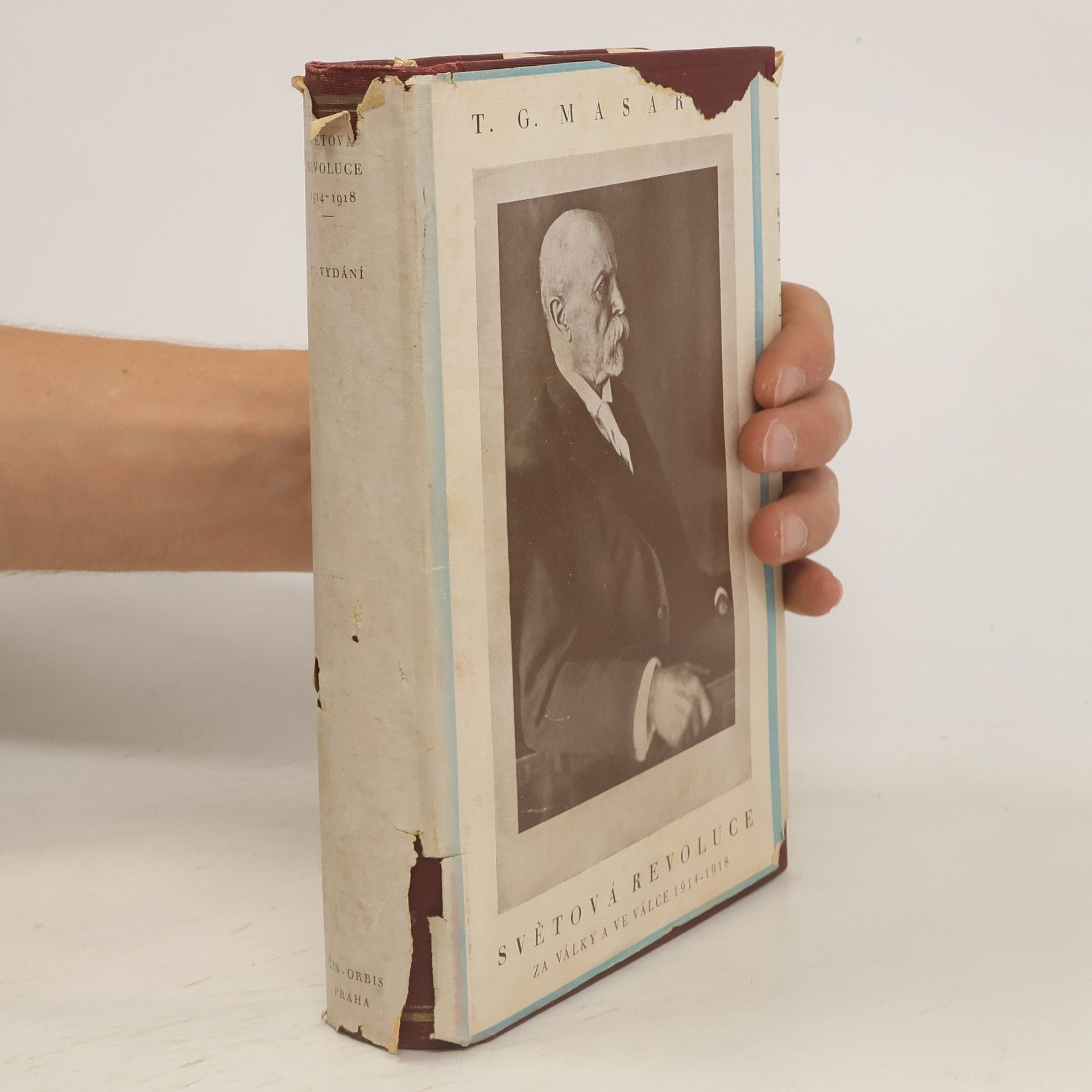 Tomáš Garrigue Masaryk Světová revoluce. Za války a ve válce 1914-1918