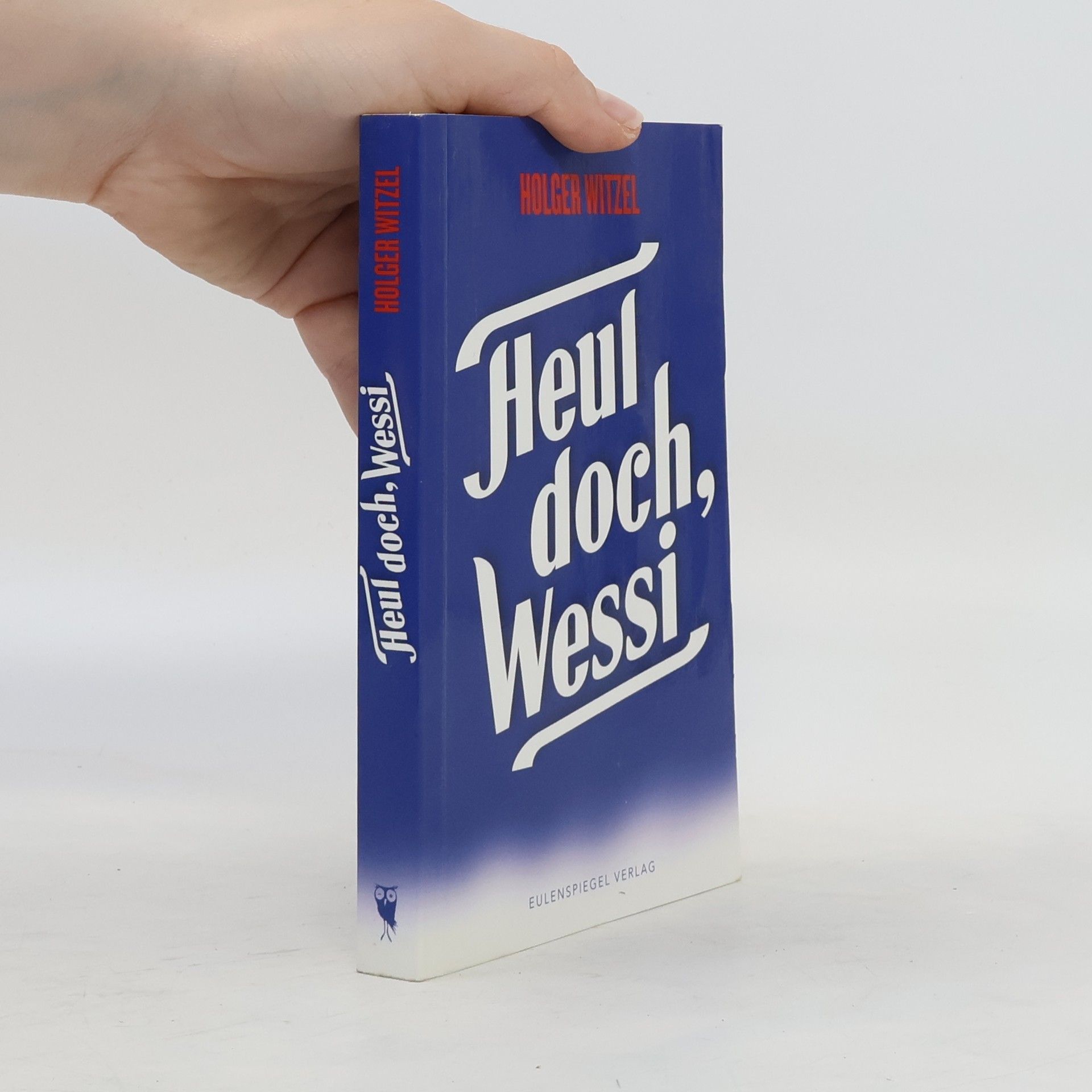 Holger Witzel Heul doch, Wessi