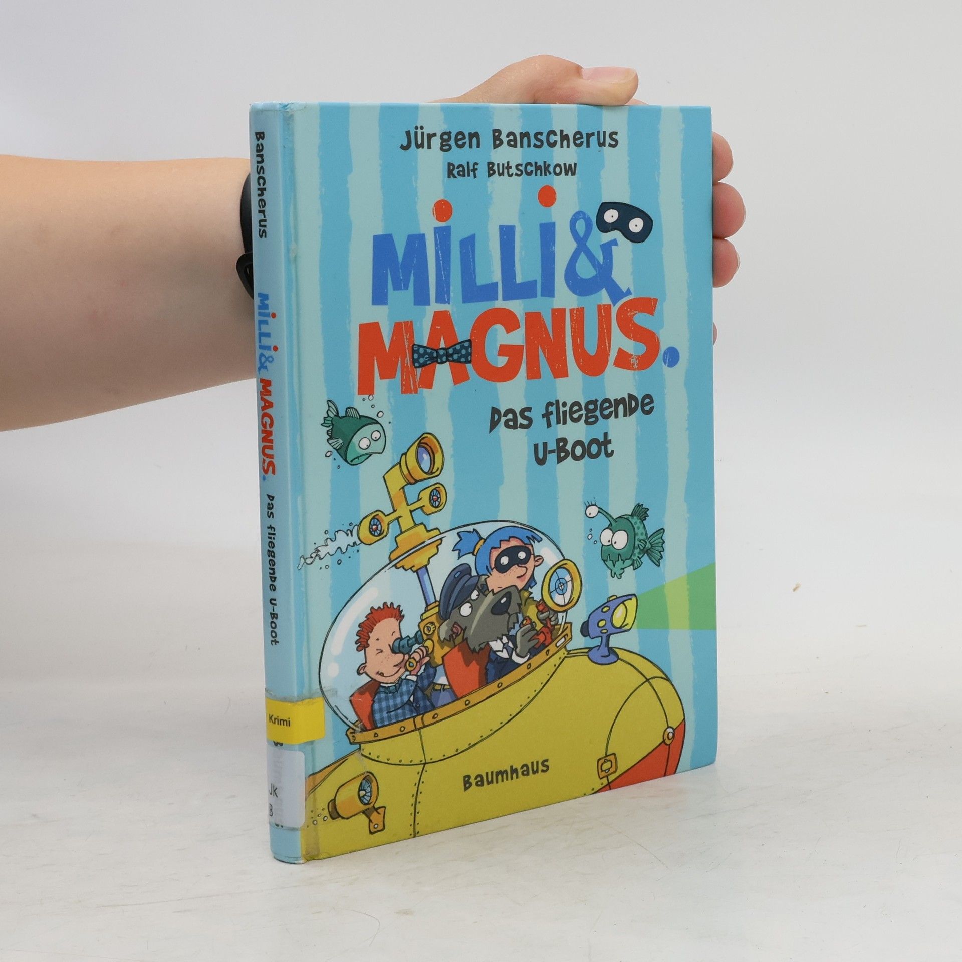 Jürgen Banscherus Milli und Magnus. Das fliegende U-Boot