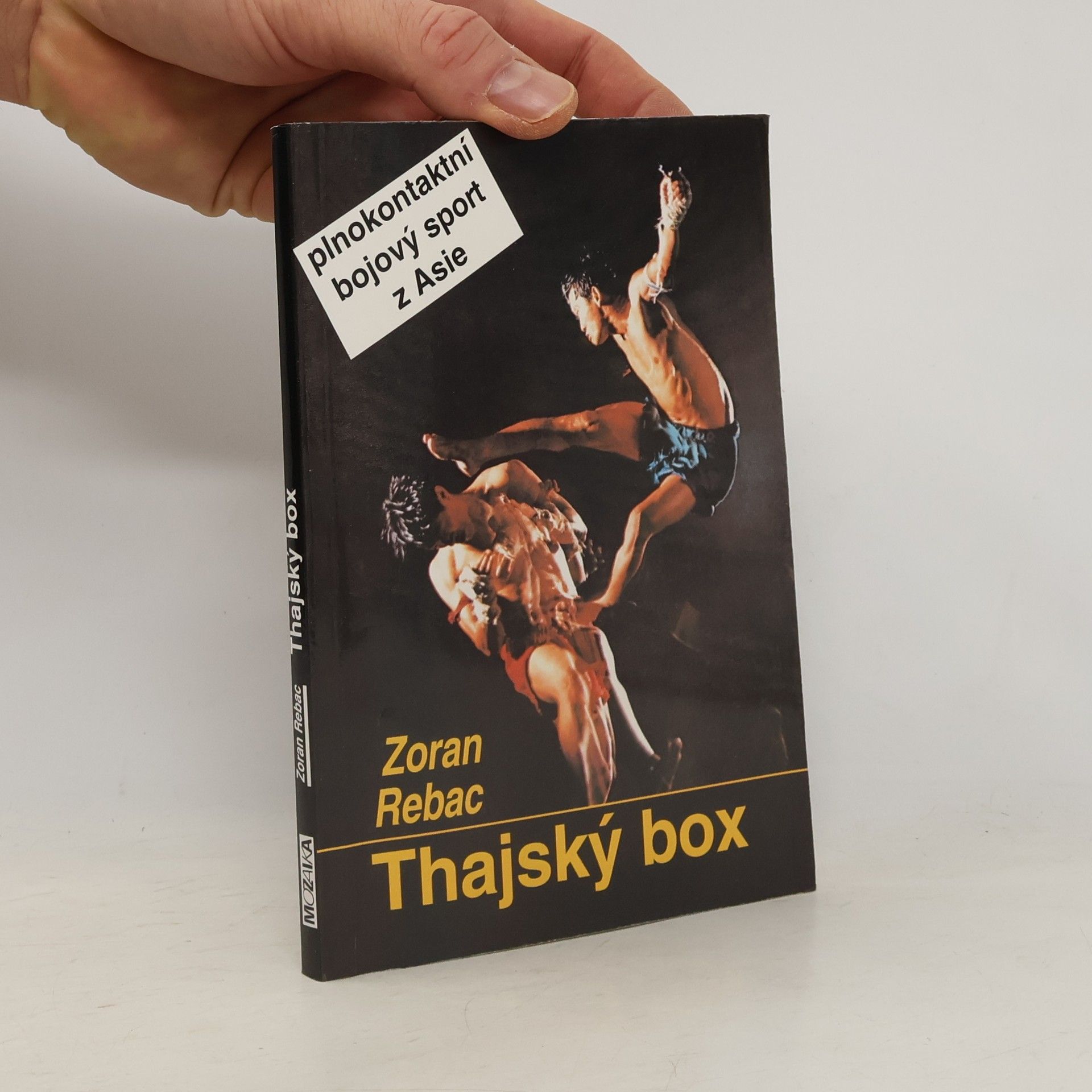 Zoran Rebac Thajský box - plnokontaktní bojový sport z Asie