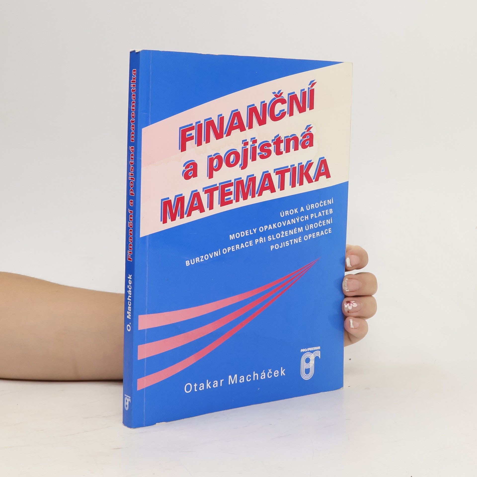 Otakar Macháček Finanční a pojistná matematika