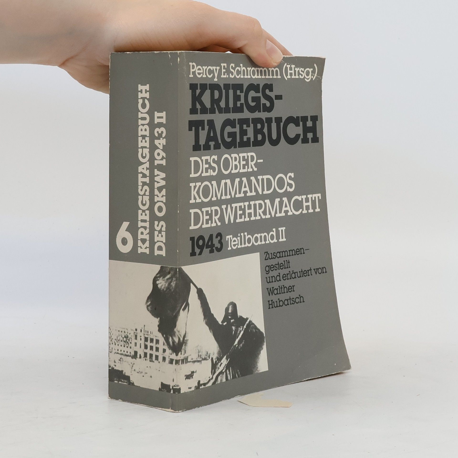 Percy Ernst Schramm Kriegstagebuch des Oberkommandos der Wehrmacht 6. Teilband II.